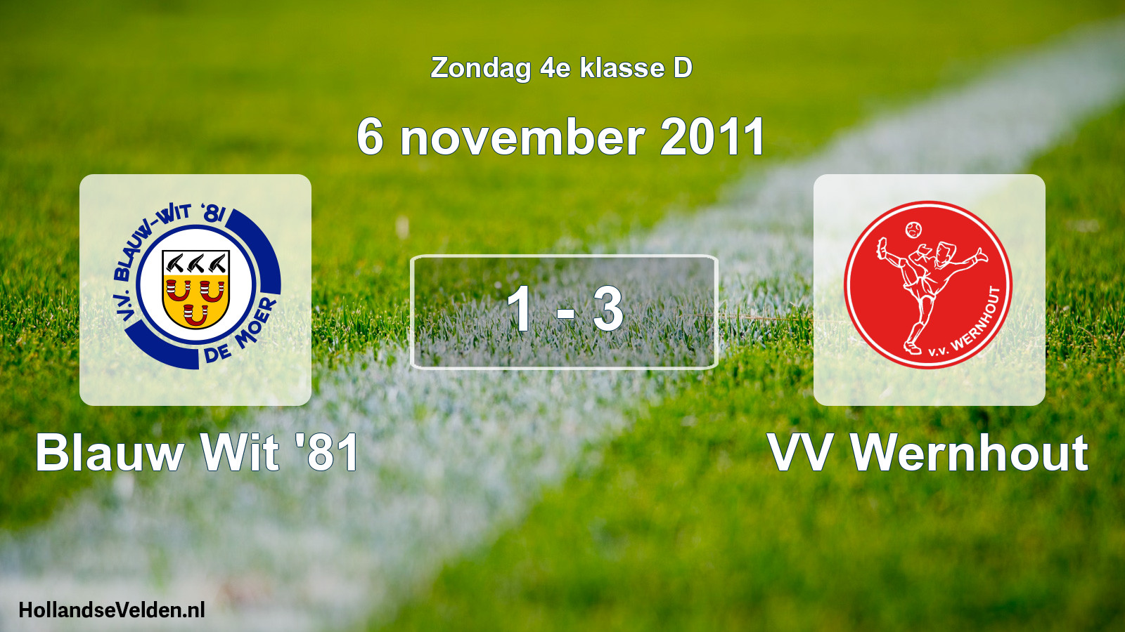 Total number of matches played: Blauw Wit '81 - VV Wernhout 1 - 3 (6 November 2011)