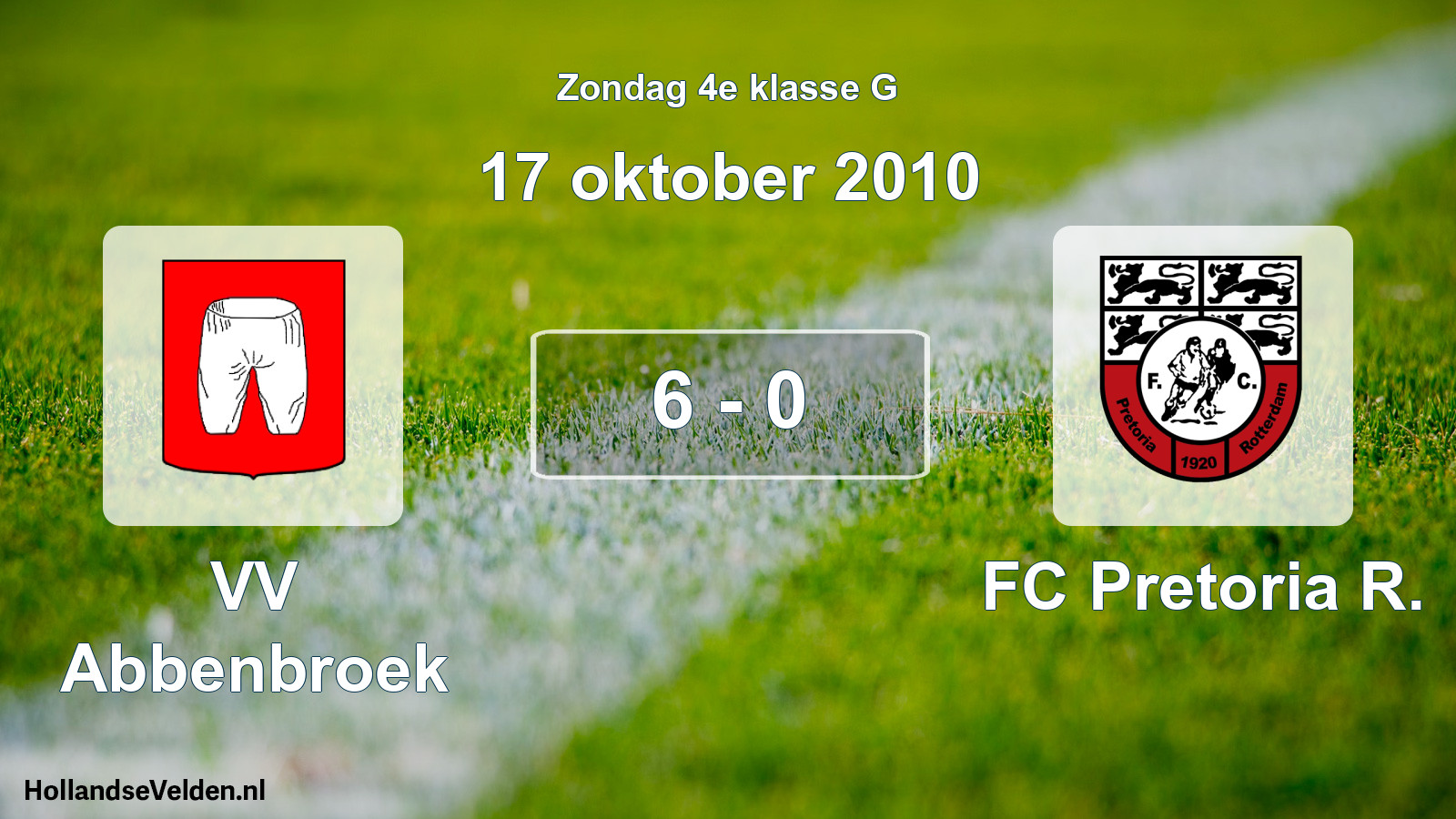 Total number of matches played: VV Abbenbroek - FC Pretoria R. 6 - 0 (17 October 2010)