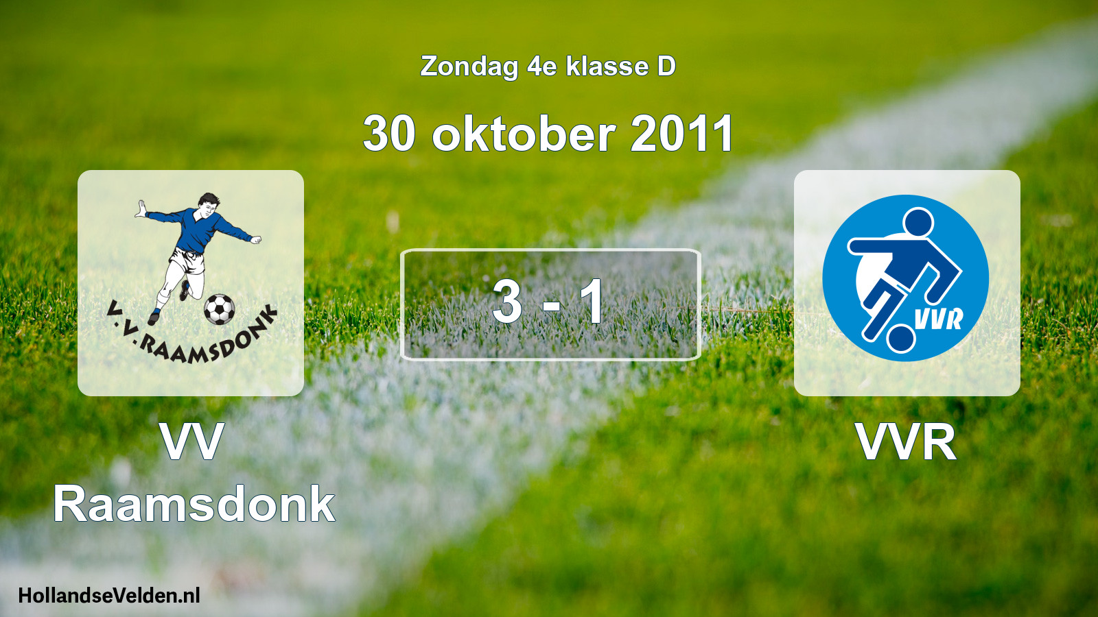 Total number of matches played: VV Raamsdonk - VVR 3 - 1 (30 October 2011)
