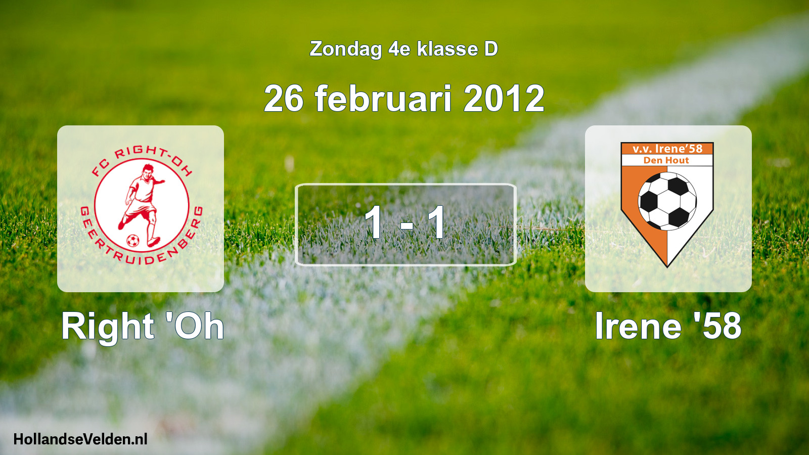 Total number of matches played: Right 'Oh - Irene '58 1 - 1 (26 February 2012)