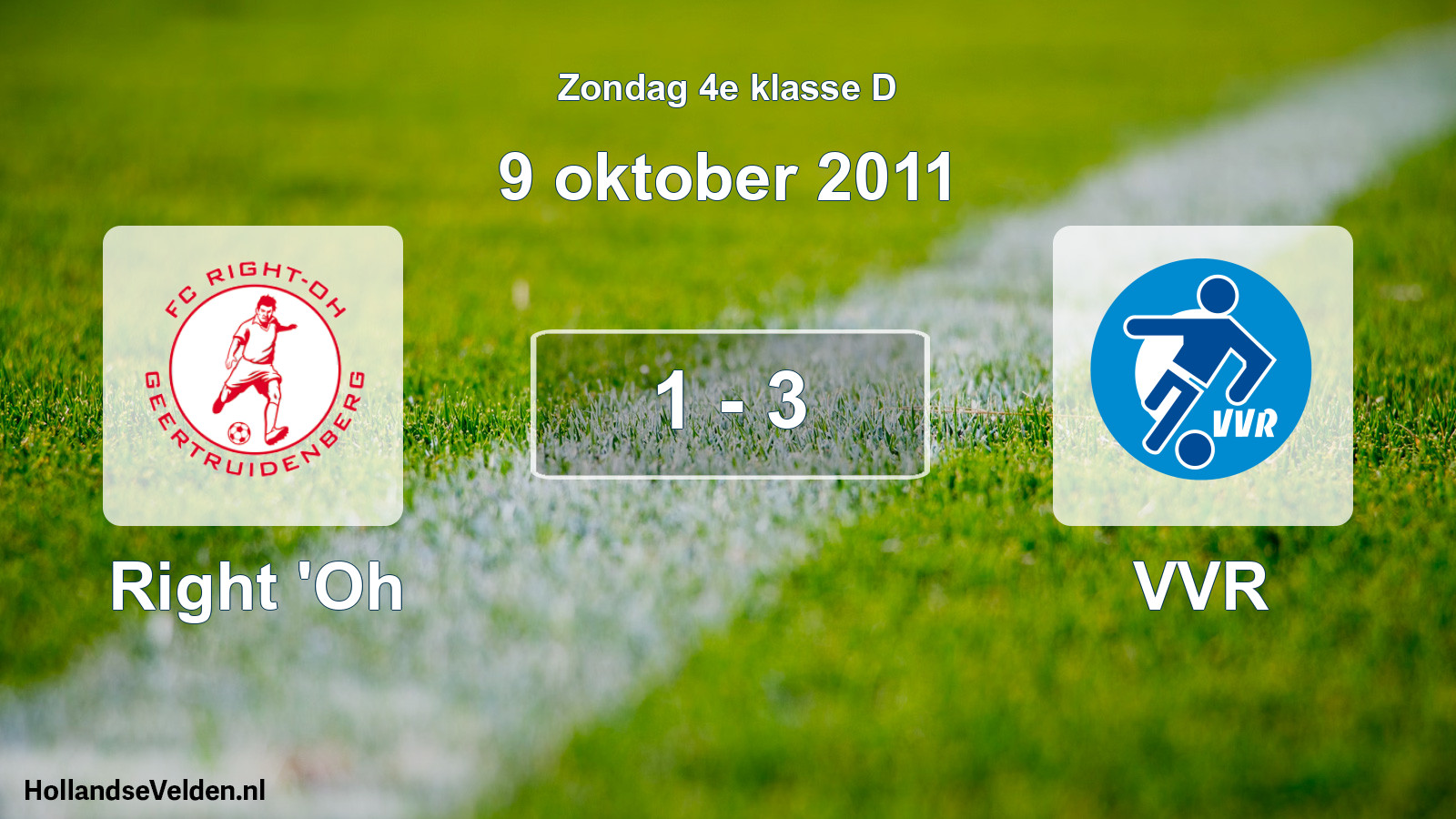 Total number of matches played: Right 'Oh - VVR 1 - 3 (9 October 2011)