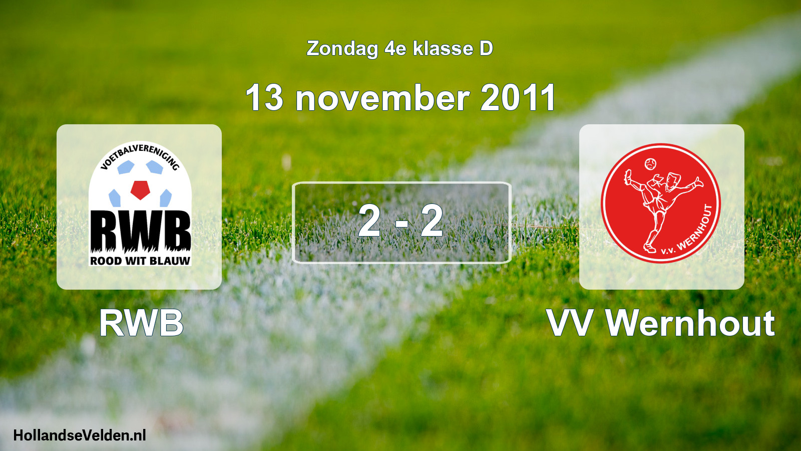 Total number of matches played: RWB - VV Wernhout 2 - 2 (13 November 2011)