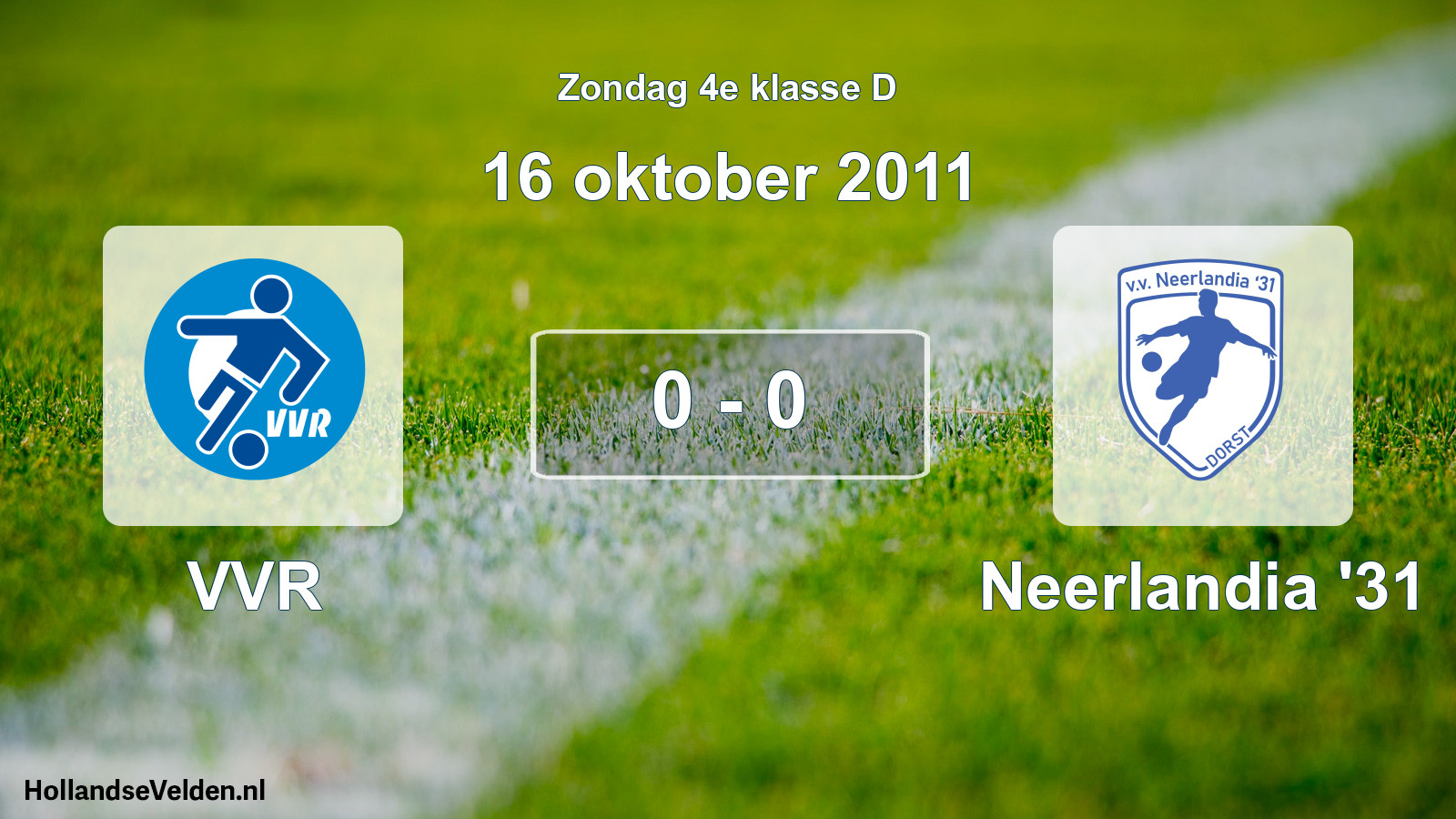Total number of matches played: VVR - Neerlandia '31 0 - 0 (16 October 2011)