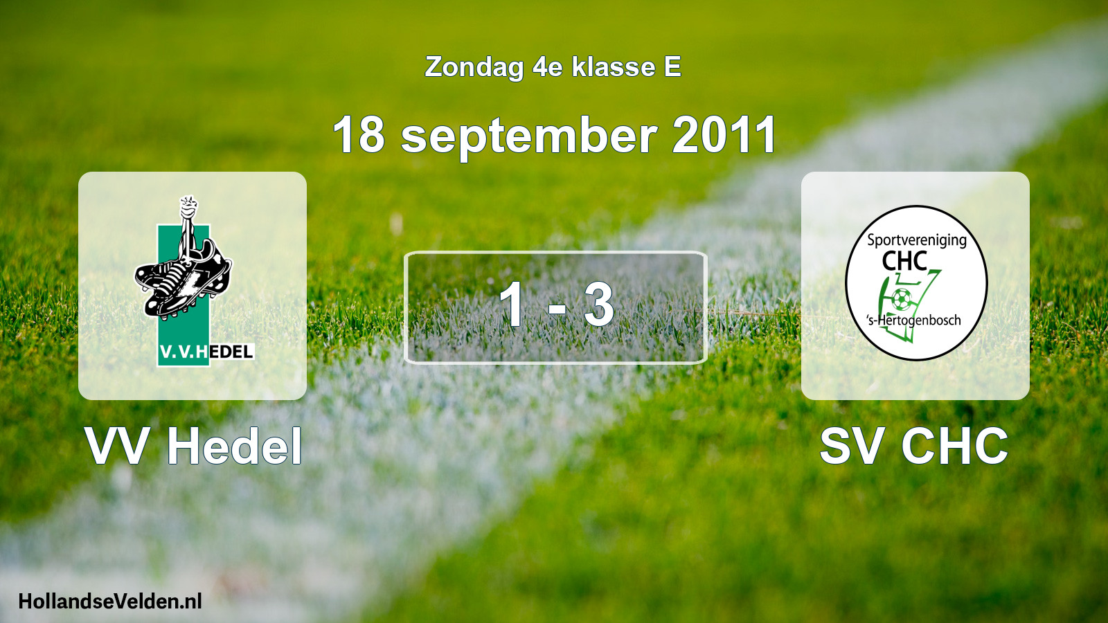 Total number of matches played: VV Hedel - SV CHC 1 - 3 (18 September 2011)