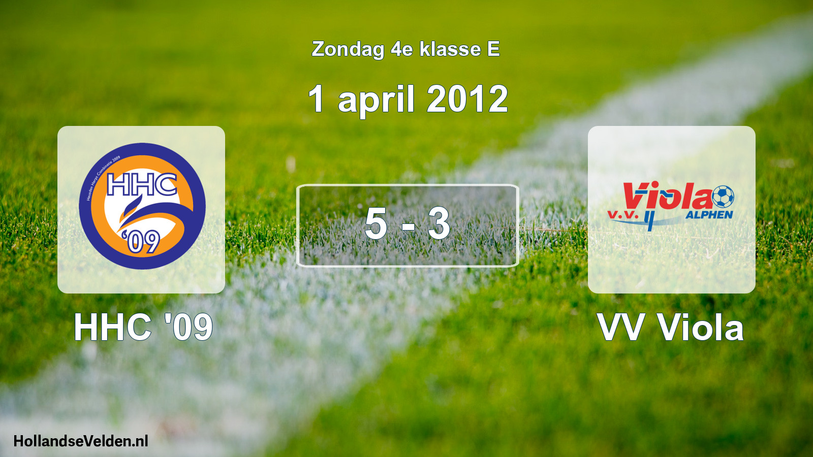 Total number of matches played: HHC '09 - VV Viola 5 - 3 (1 April 2012)