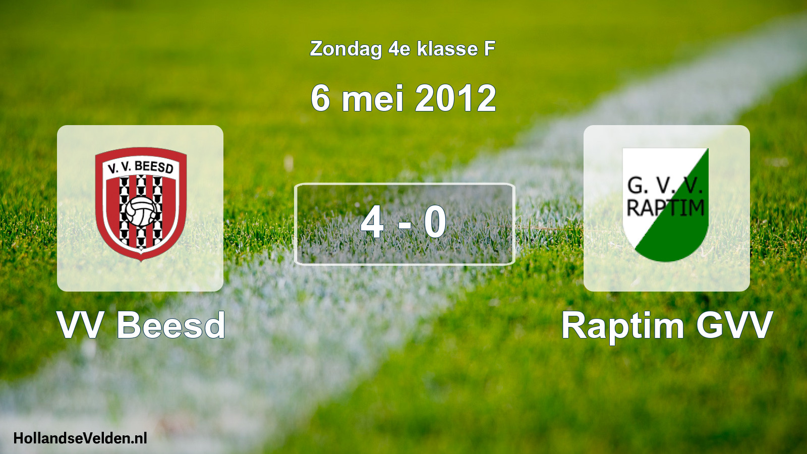 Total number of matches played: VV Beesd - Raptim GVV 4 - 0 (6 May 2012)