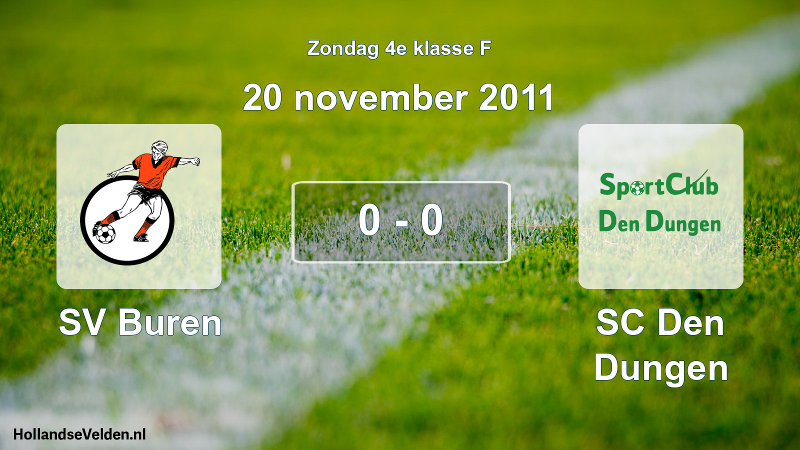 Total number of matches played: SV Buren - SC Den Dungen 0 - 0 (20 November 2011)