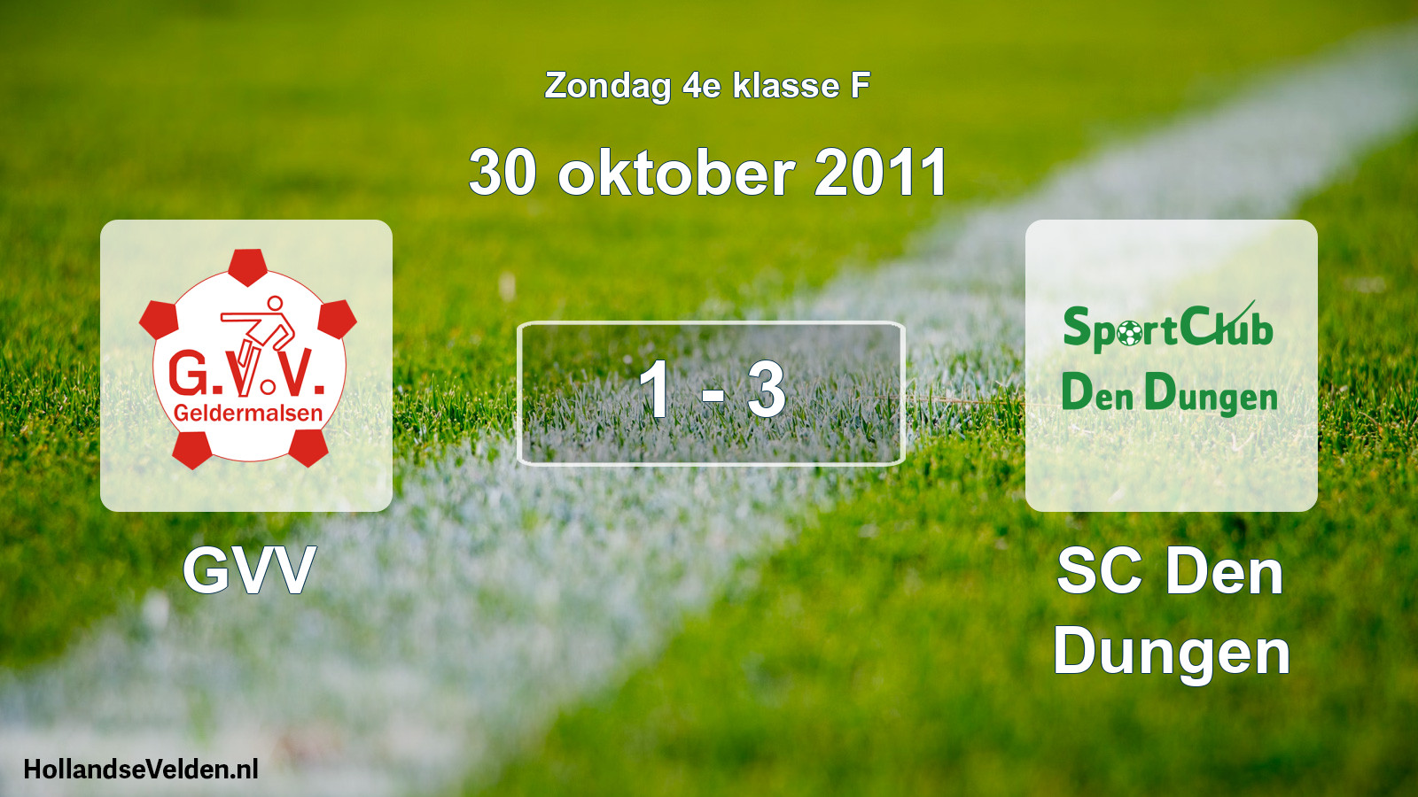 Total number of matches played: GVV - SC Den Dungen 1 - 3 (30 October 2011)