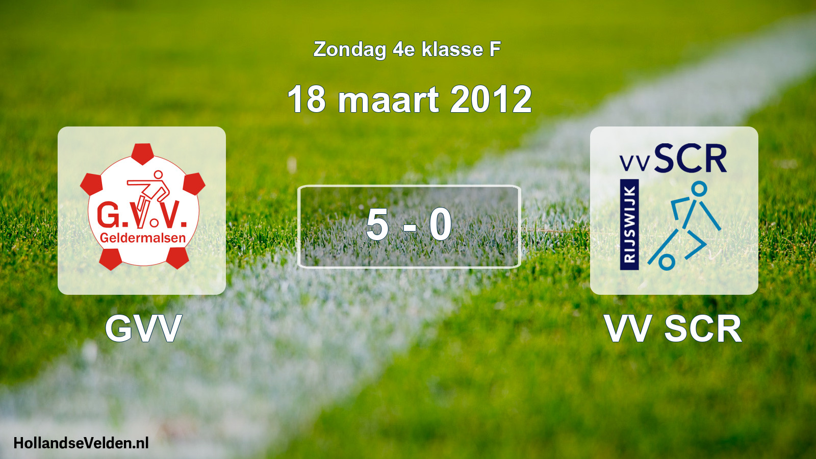 Total number of matches played: GVV - VV SCR 5 - 0 (18 March 2012)