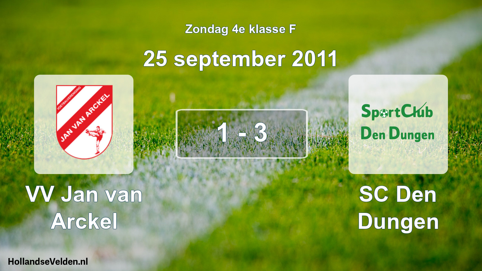 Total number of matches played: VV Jan van Arckel - SC Den Dungen 1 - 3 (25 September 2011)