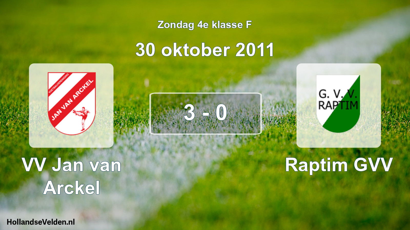 Total number of matches played: VV Jan van Arckel - Raptim GVV 3 - 0 (30 October 2011)