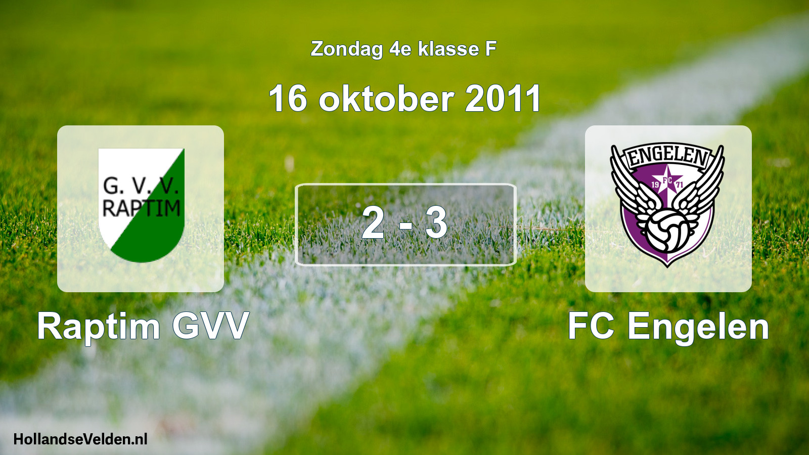 Total number of matches played: Raptim GVV - FC Engelen 2 - 3 (16 October 2011)