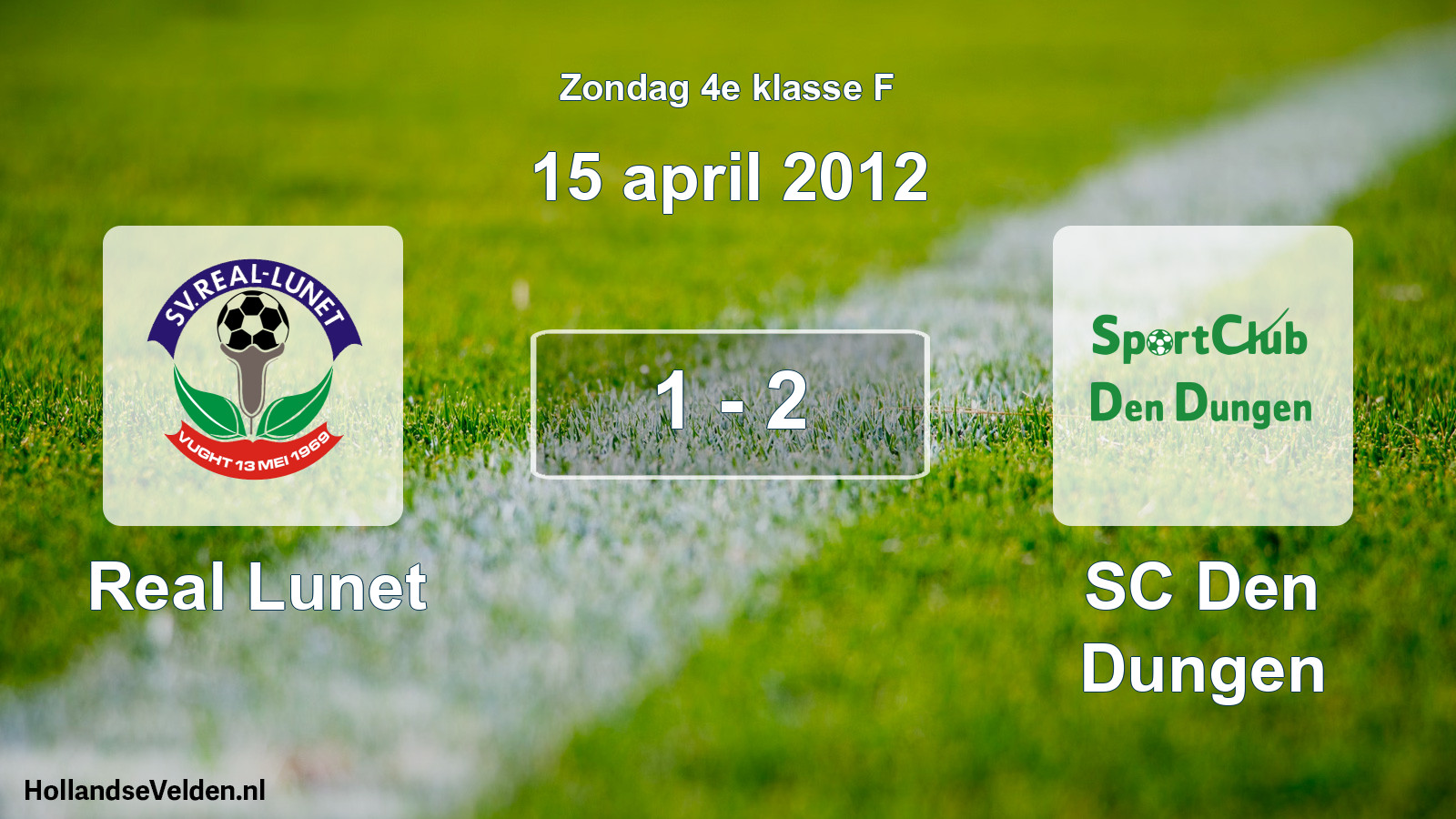 Total number of matches played: Real Lunet - SC Den Dungen 1 - 2 (15 April 2012)