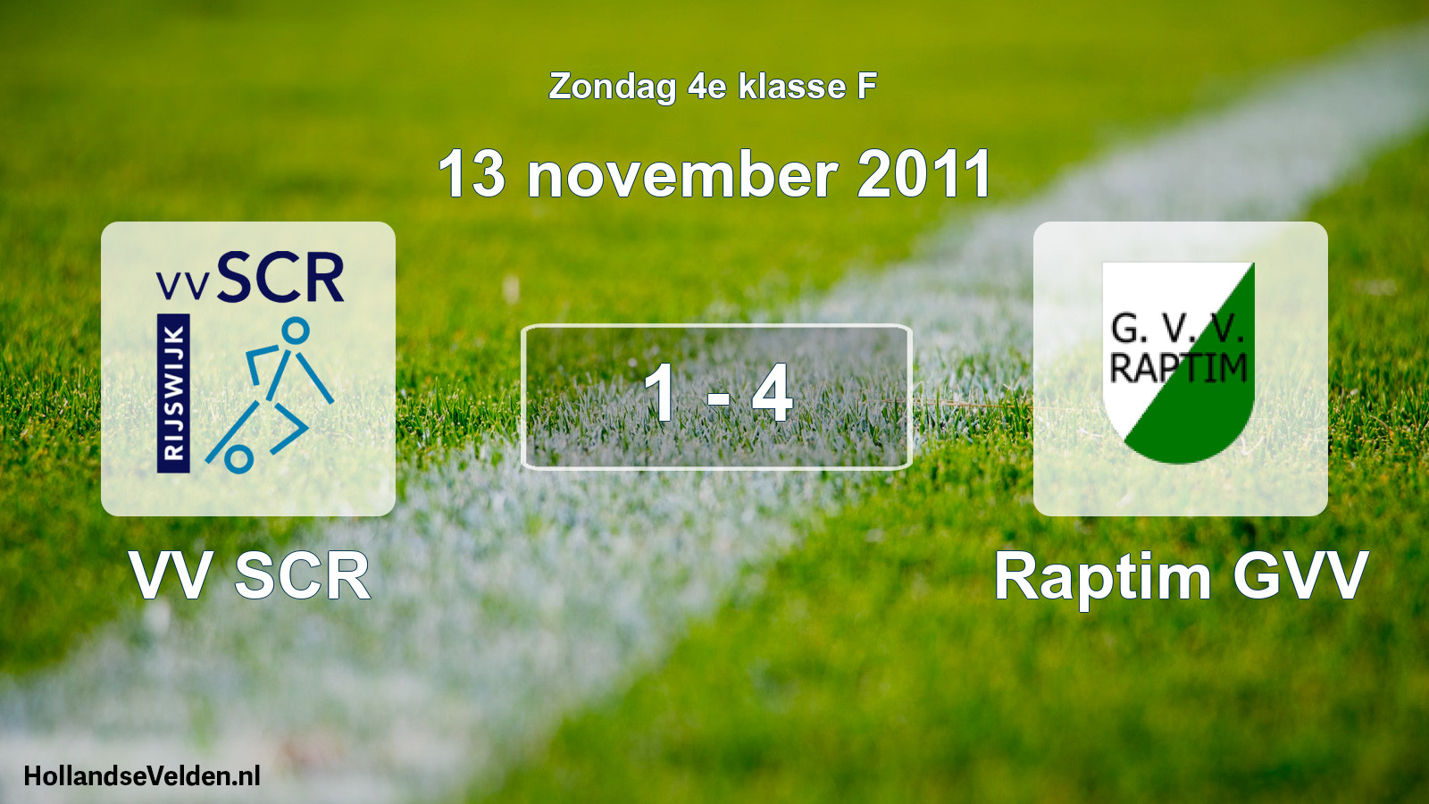 Total number of matches played: VV SCR - Raptim GVV 1 - 4 (13 November 2011)