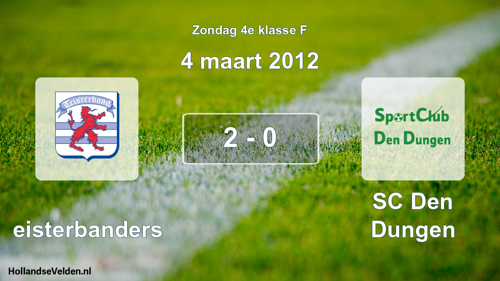 Total number of matches played: Teisterbanders - SC Den Dungen 2 - 0 (4 March 2012)