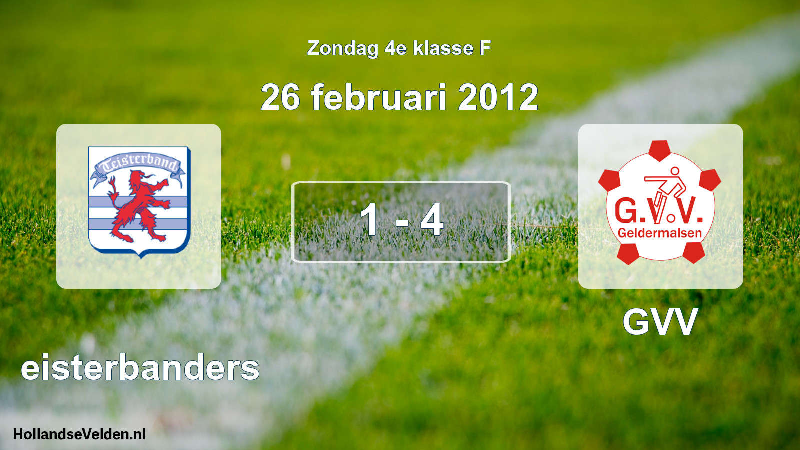 Total number of matches played: Teisterbanders - GVV 1 - 4 (26 February 2012)