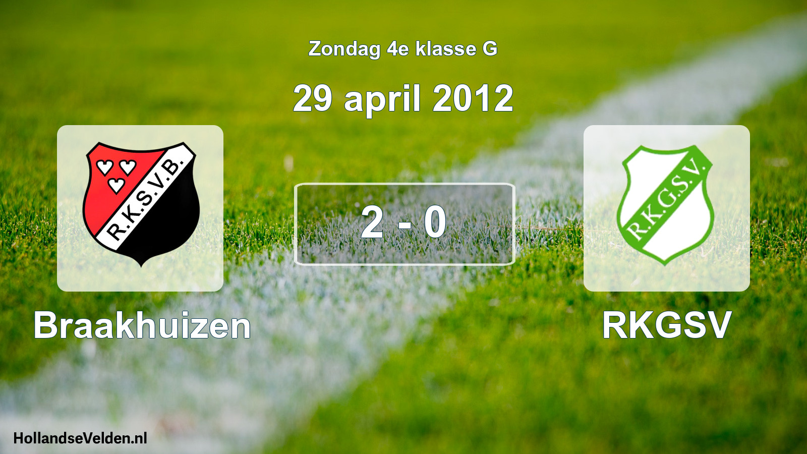 Total number of matches played: Braakhuizen - RKGSV 2 - 0 (29 April 2012)