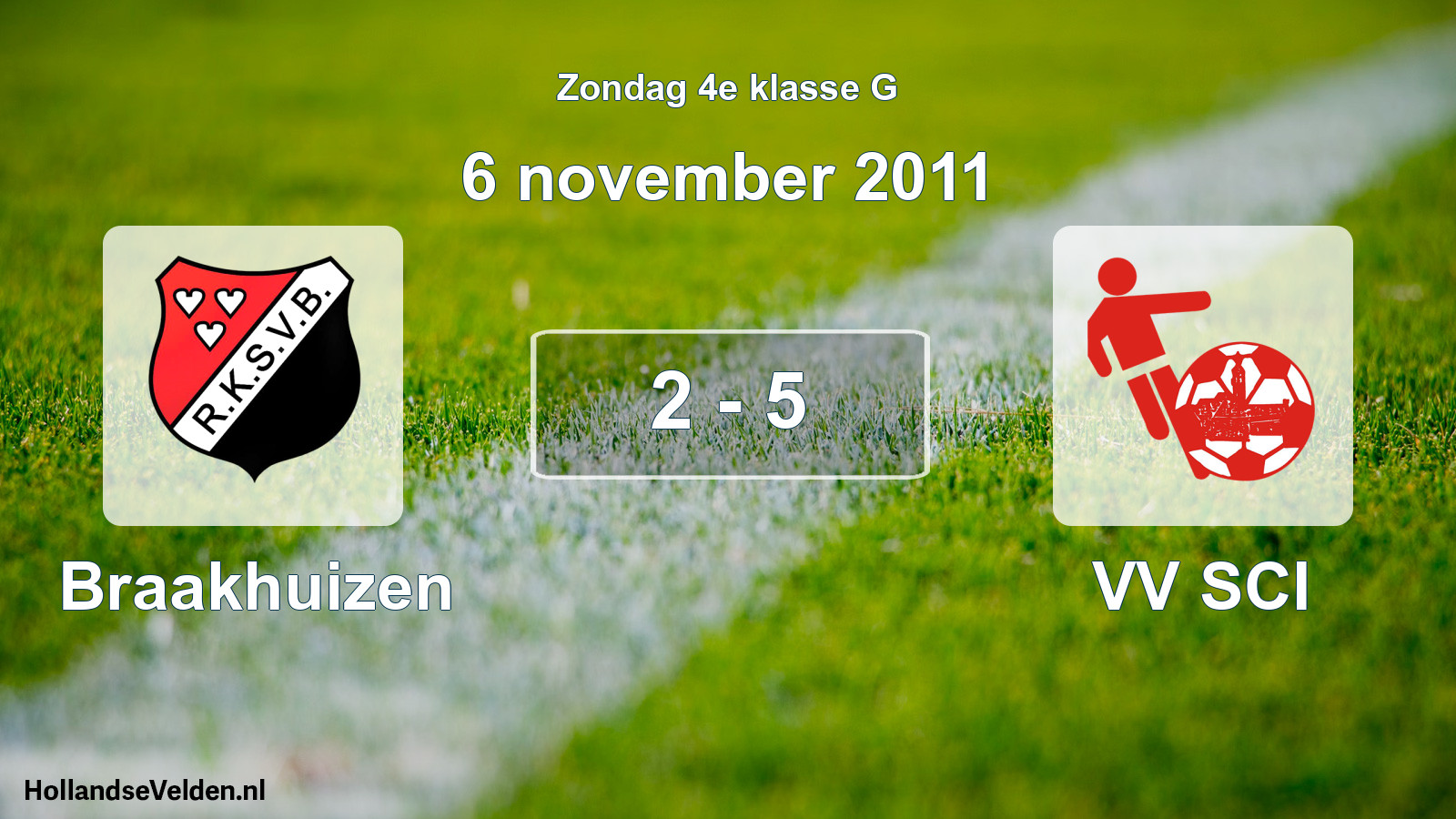 Total number of matches played: Braakhuizen - VV SCI 2 - 5 (6 November 2011)