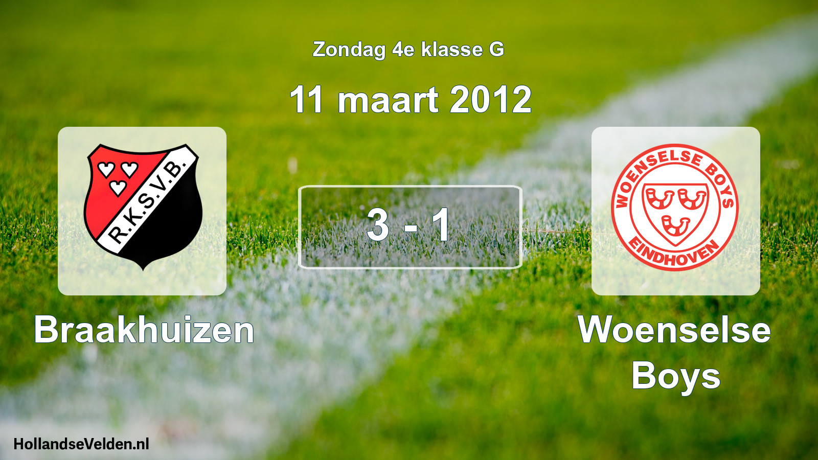 Total number of matches played: Braakhuizen - Woenselse Boys 3 - 1 (11 March 2012)