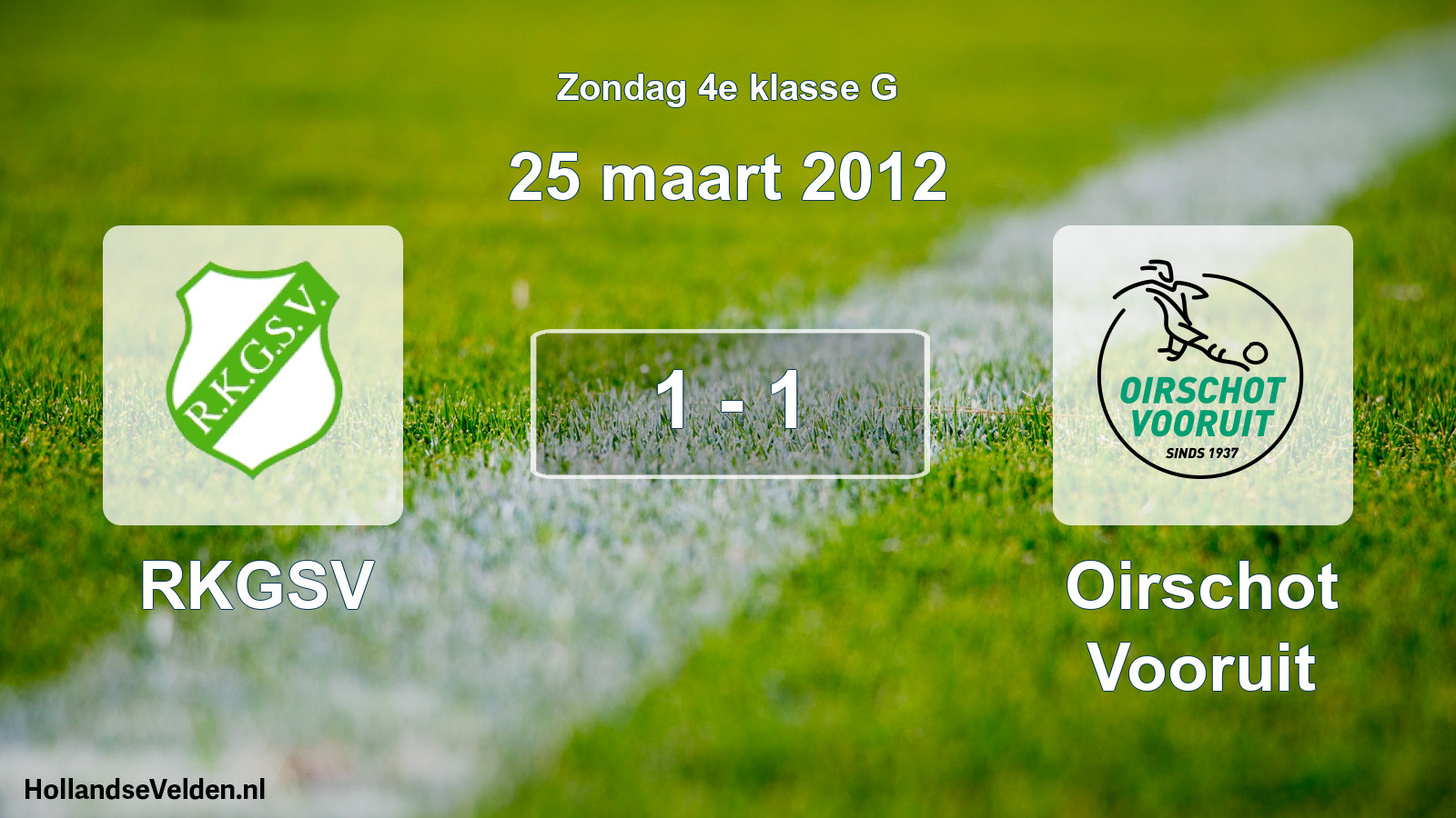Total number of matches played: RKGSV - Oirschot Vooruit 1 - 1 (25 March 2012)