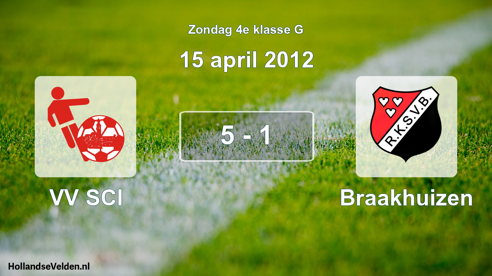 Total number of matches played: VV SCI - Braakhuizen 5 - 1 (15 April 2012)