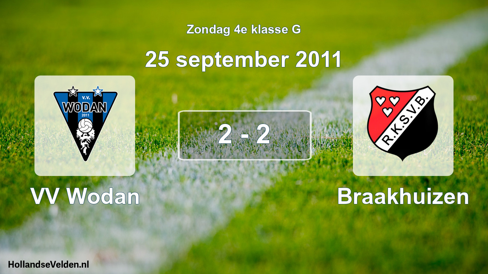 Total number of matches played: VV Wodan - Braakhuizen 2 - 2 (25 September 2011)
