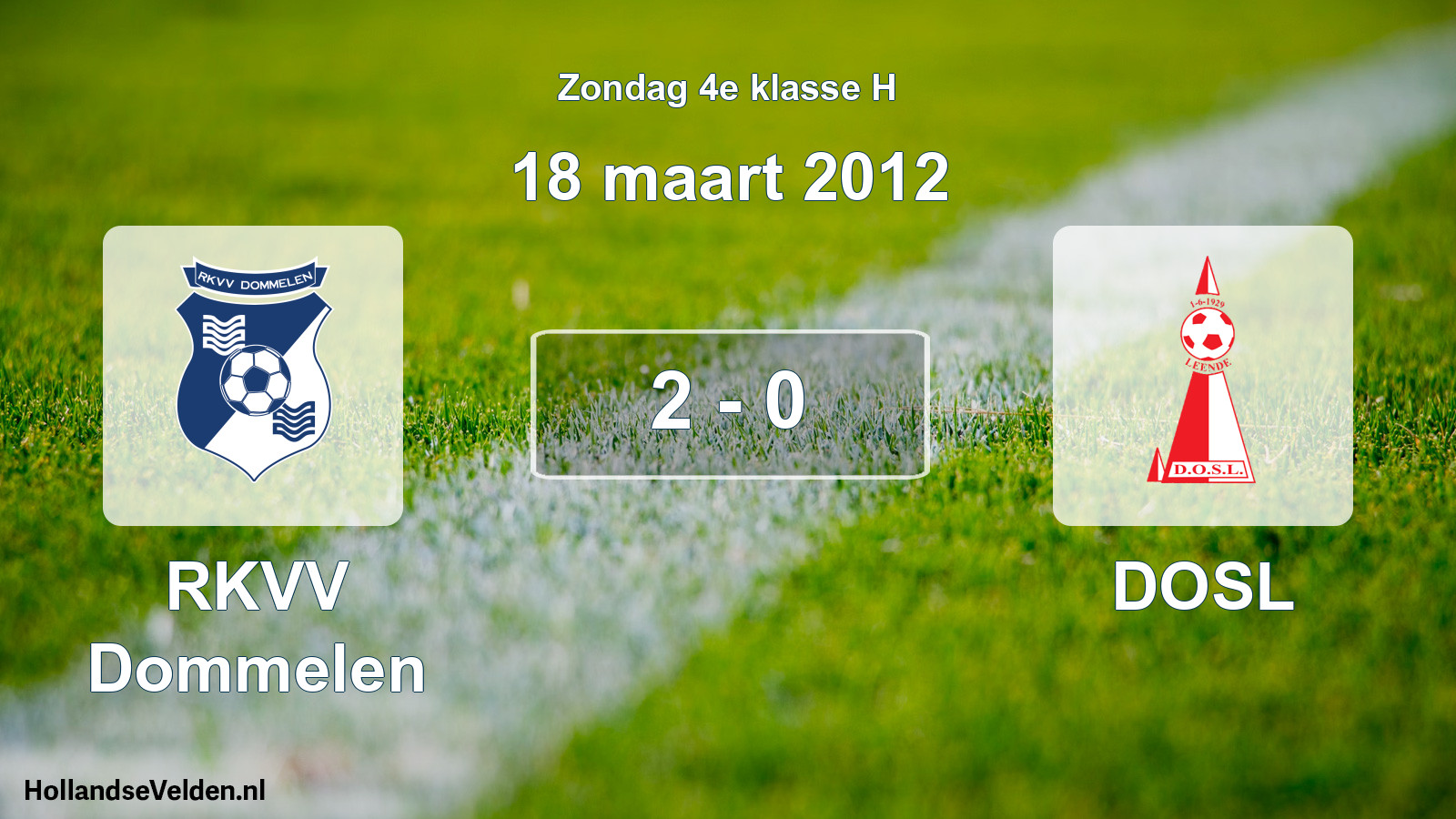 Total number of matches played: RKVV Dommelen - DOSL 2 - 0 (18 March 2012)