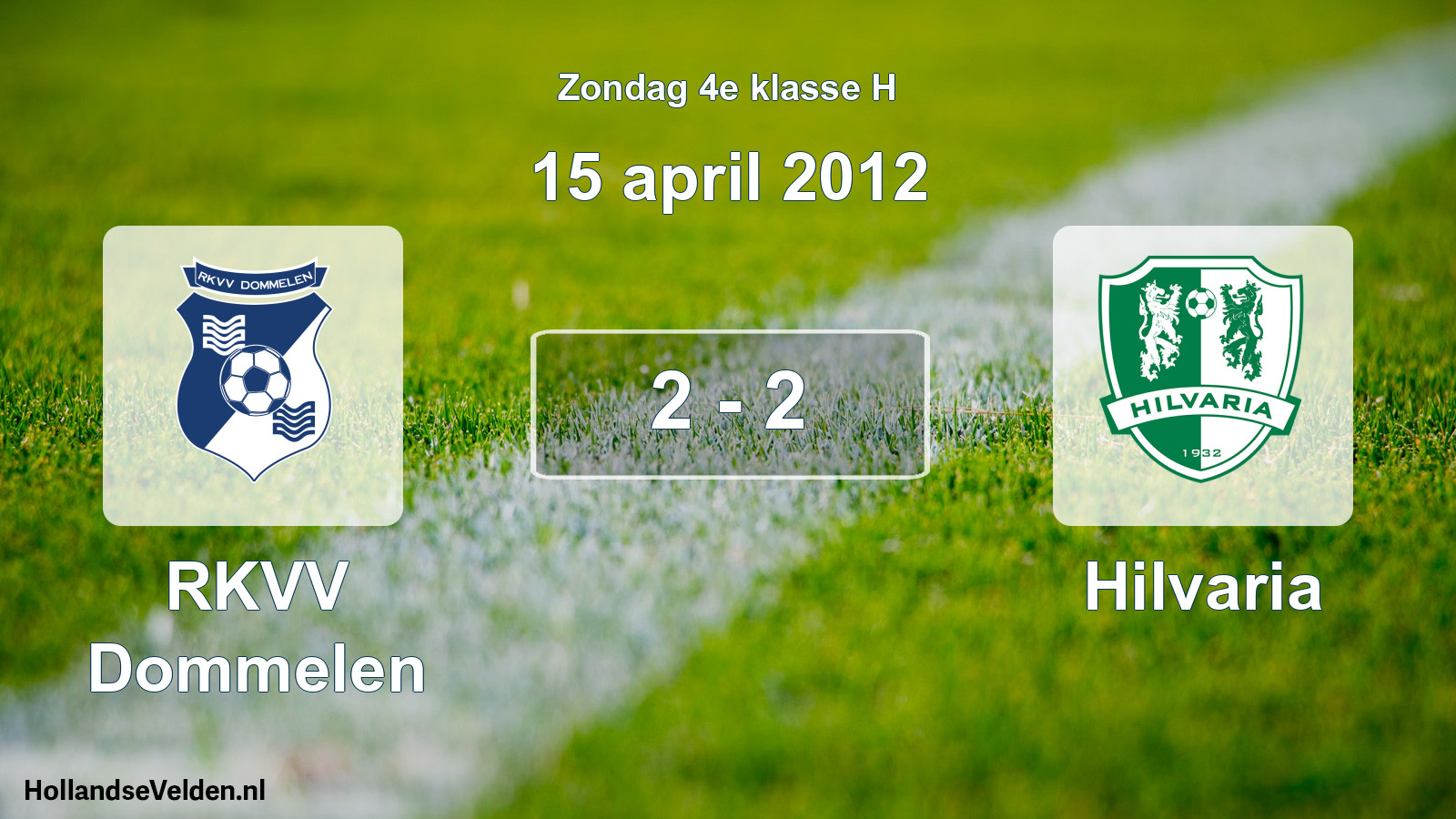 Total number of matches played: RKVV Dommelen - Hilvaria 2 - 2 (15 April 2012)