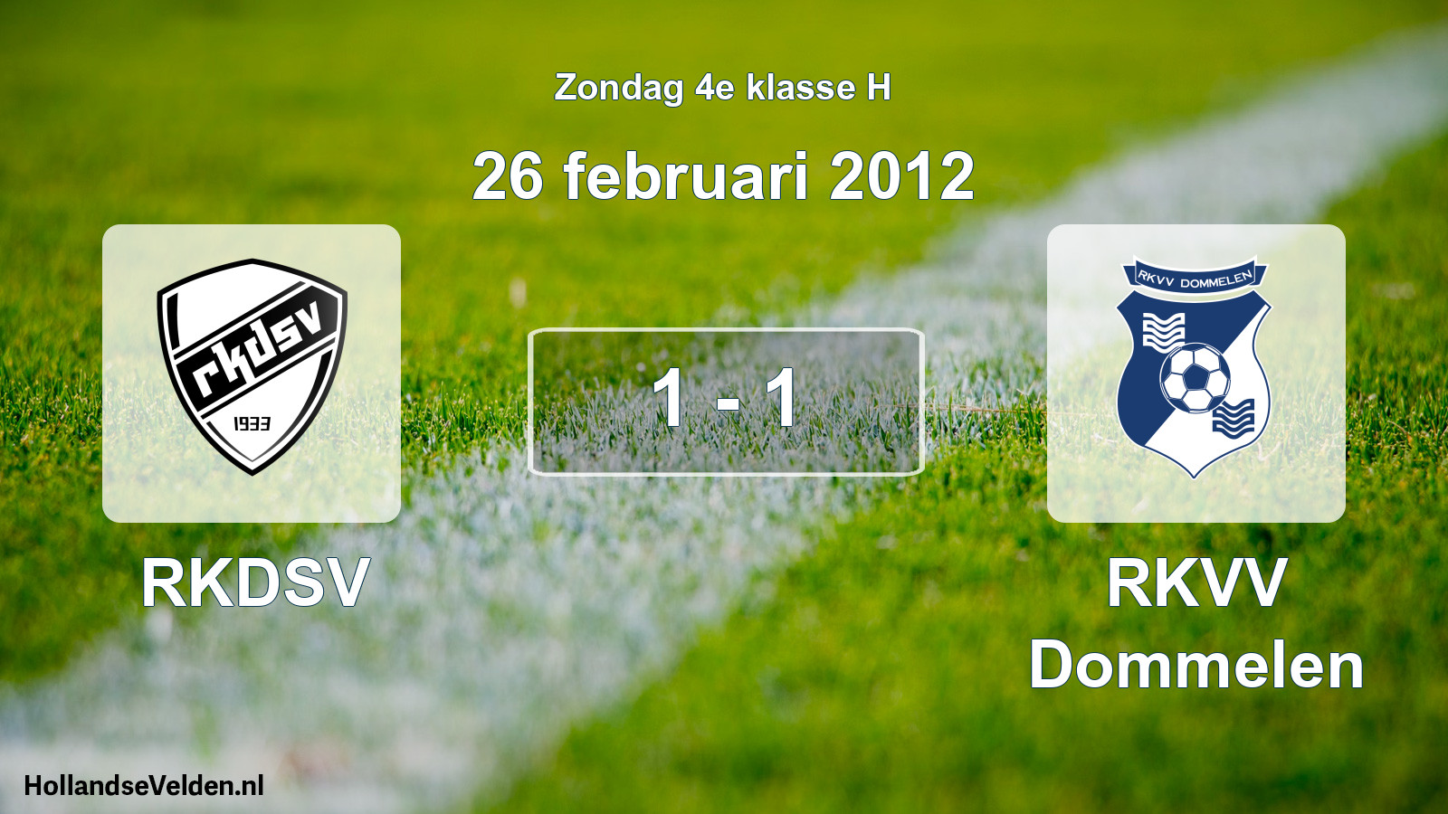 Total number of matches played: RKDSV - RKVV Dommelen 1 - 1 (26 February 2012)