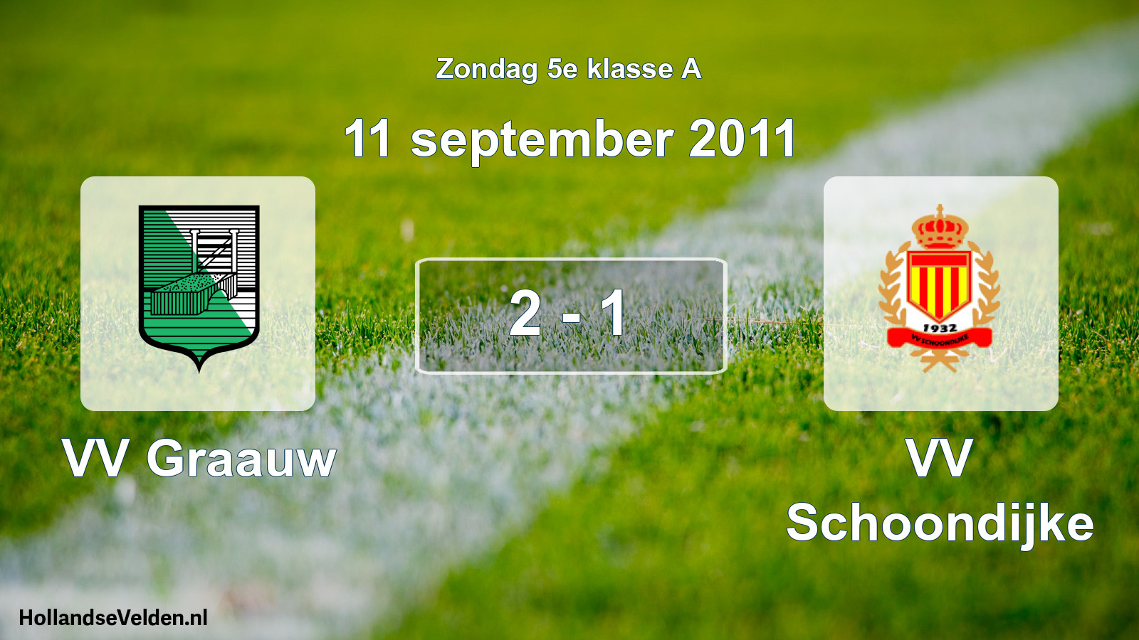 Total number of matches played: VV Graauw - VV Schoondijke 2 - 1 (11 September 2011)