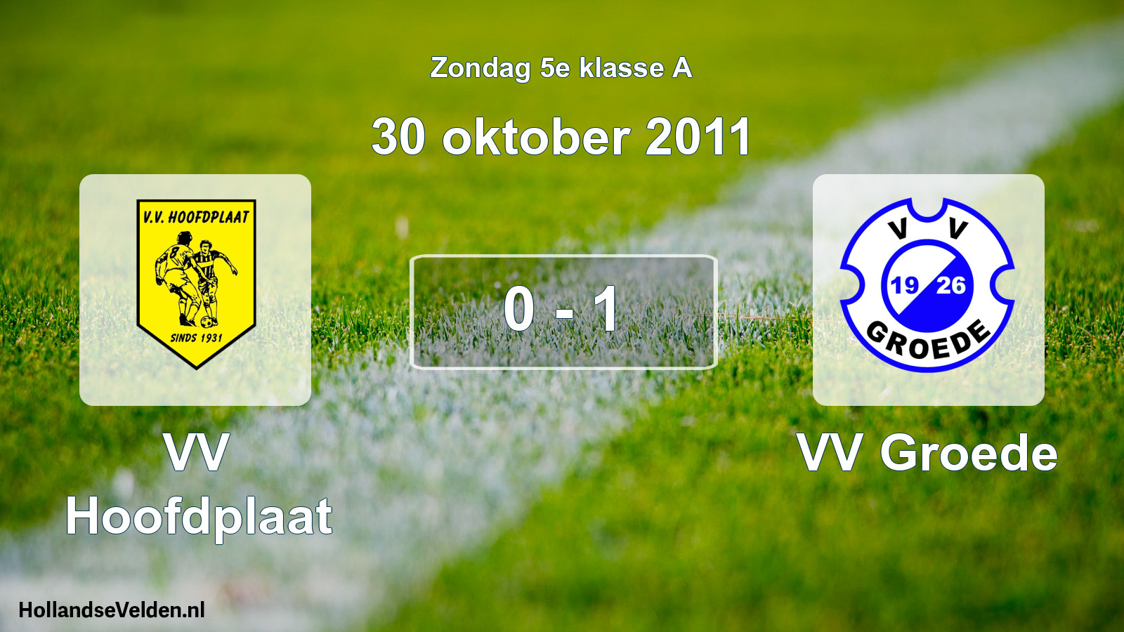 Total number of matches played: VV Hoofdplaat - VV Groede 0 - 1 (30 October 2011)