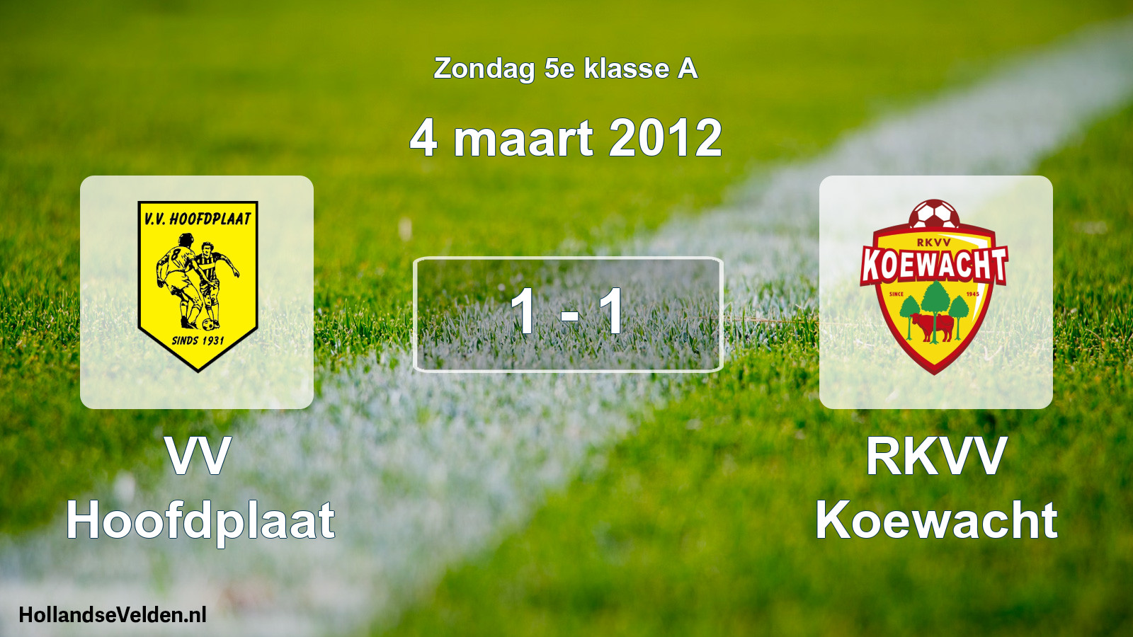 Total number of matches played: VV Hoofdplaat - RKVV Koewacht 1 - 1 (4 March 2012)