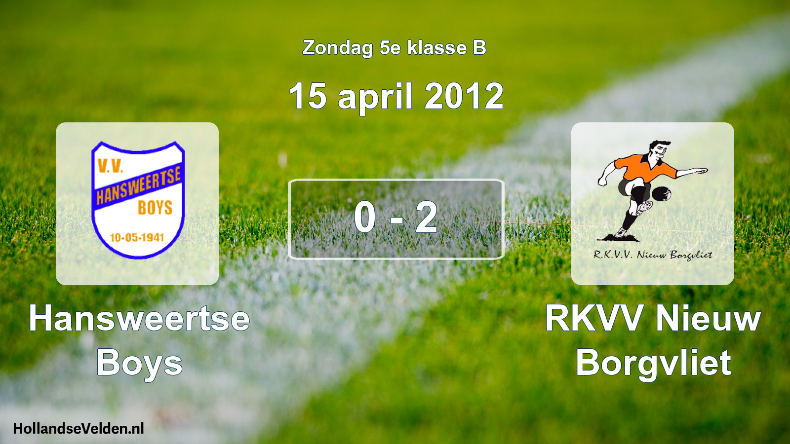 Total number of matches played: Hansweertse Boys - RKVV Nieuw Borgvliet 0 - 2 (15 April 2012)