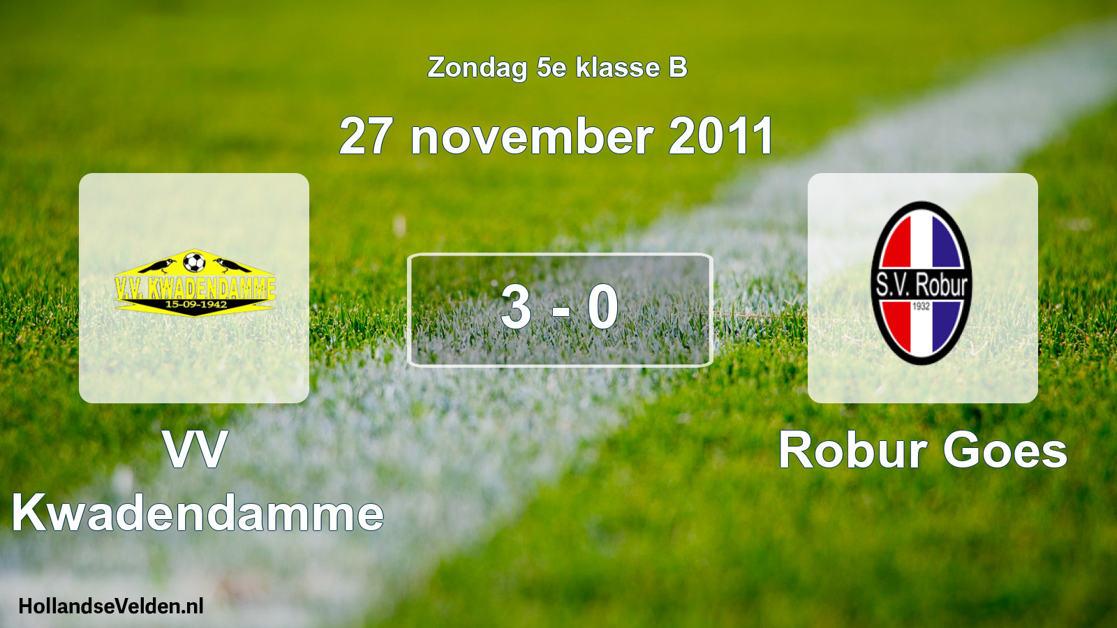 Total number of matches played: VV Kwadendamme - Robur Goes 3 - 0 (27 November 2011)