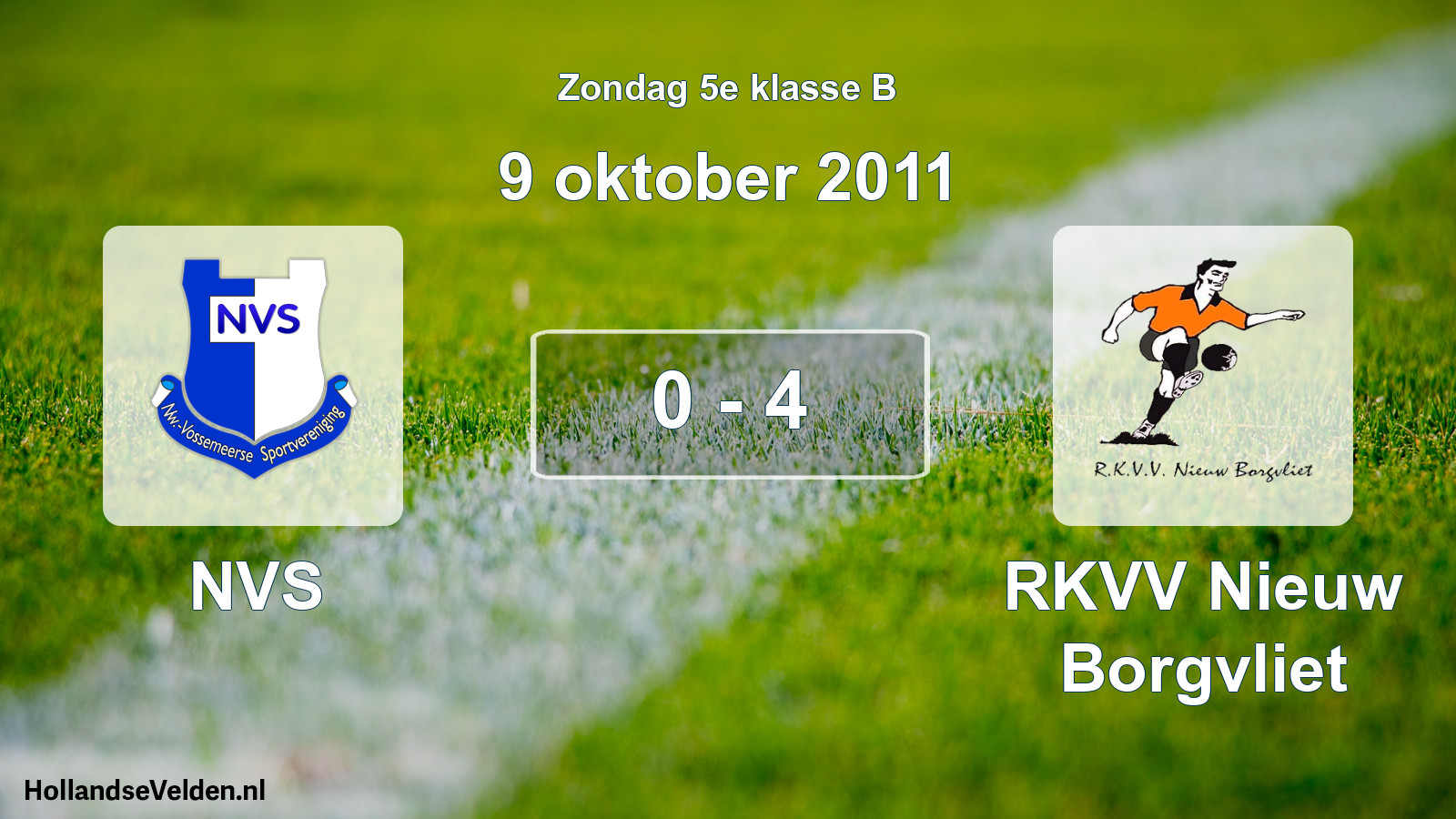 Total number of matches played: NVS - RKVV Nieuw Borgvliet 0 - 4 (9 October 2011)