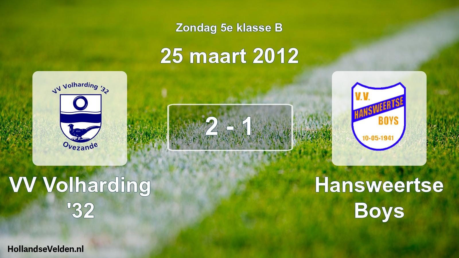 Total number of matches played: VV Volharding '32 - Hansweertse Boys 2 - 1 (25 March 2012)