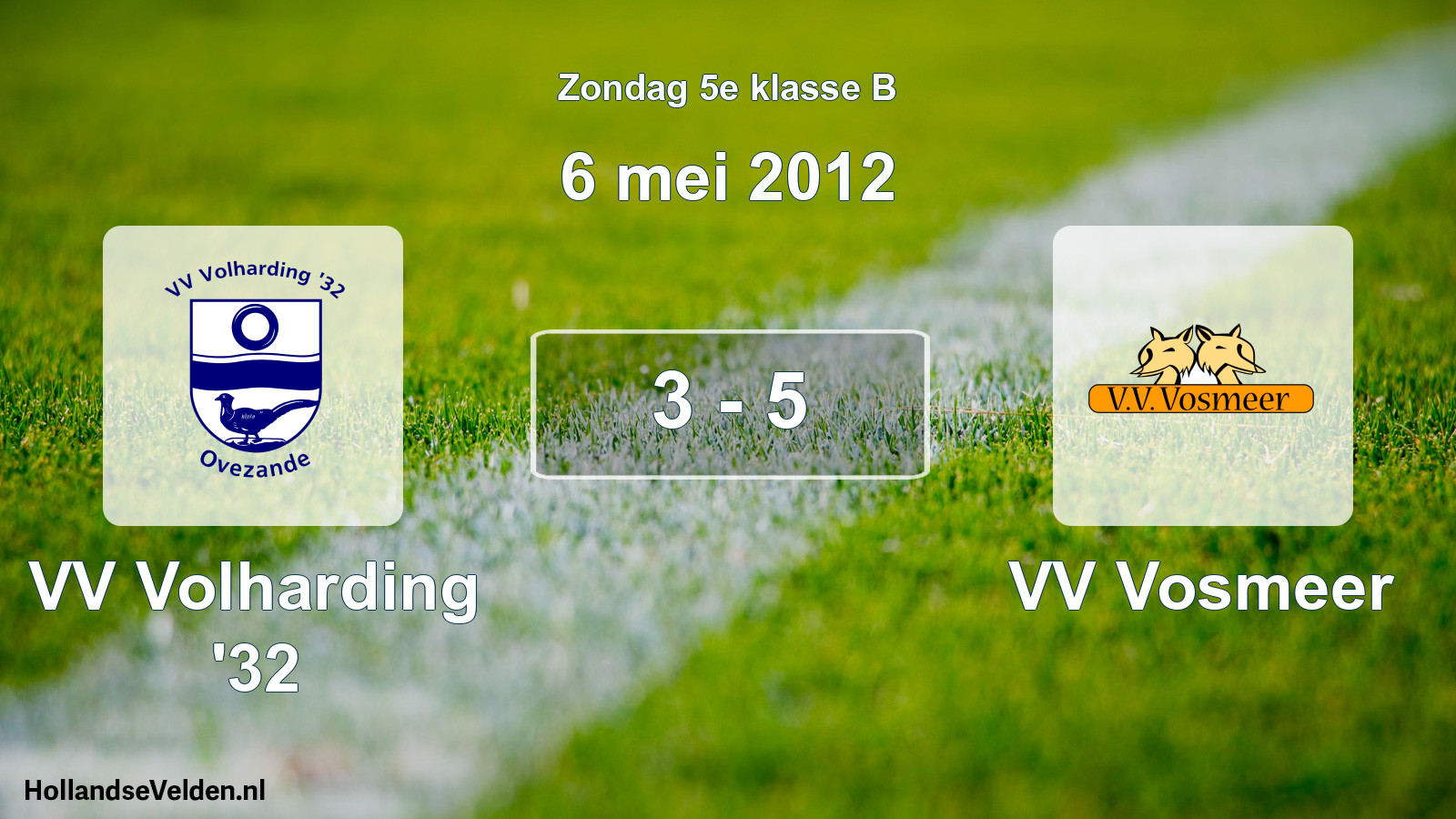 Total number of matches played: VV Volharding '32 - VV Vosmeer 3 - 5 (6 May 2012)