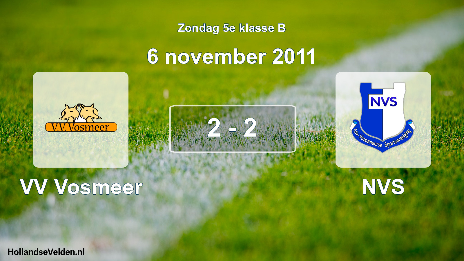 Total number of matches played: VV Vosmeer - NVS 2 - 2 (6 November 2011)