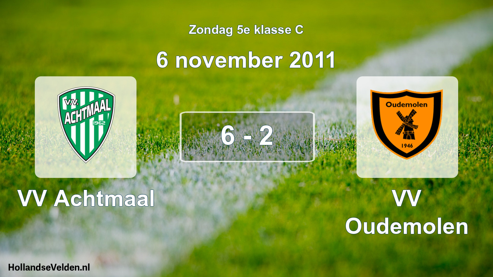 Total number of matches played: VV Achtmaal - VV Oudemolen 6 - 2 (6 November 2011)
