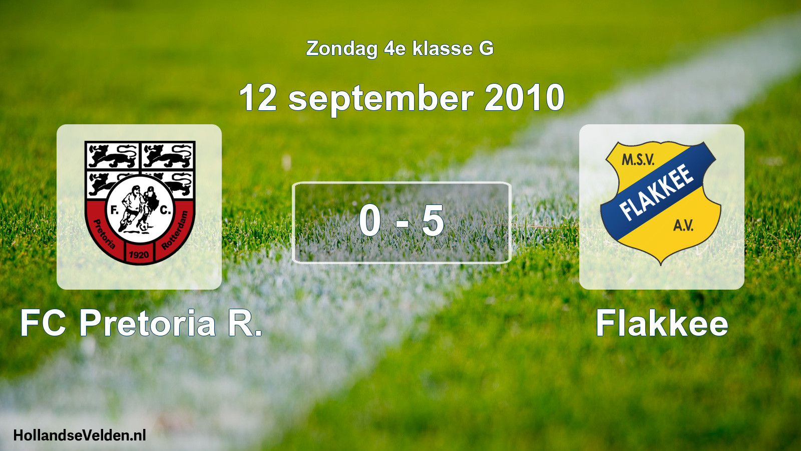 Total number of matches played: FC Pretoria R. - Flakkee 0 - 5 (12 September 2010)