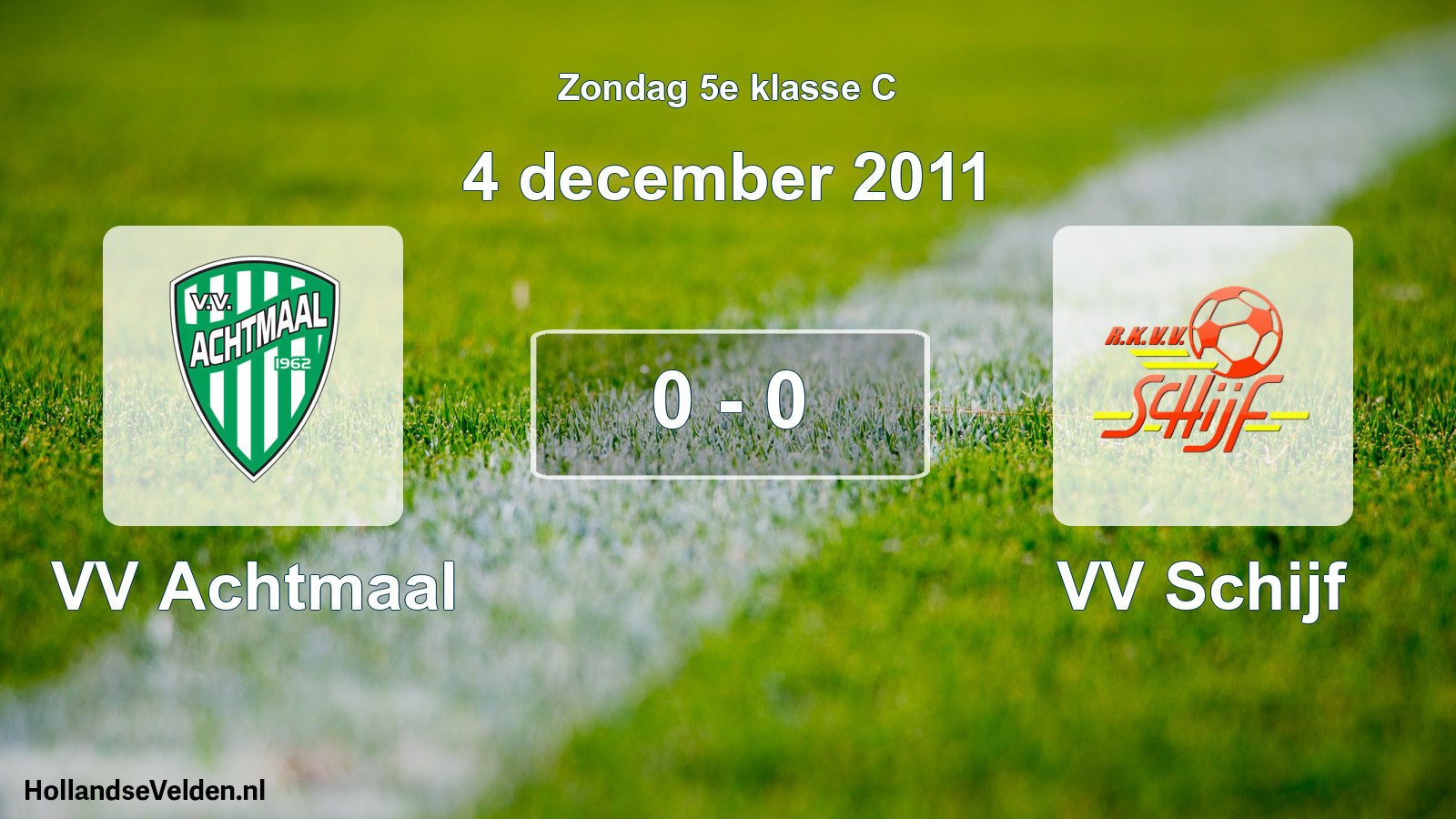 Total number of matches played: VV Achtmaal - VV Schijf 0 - 0 (4 December 2011)