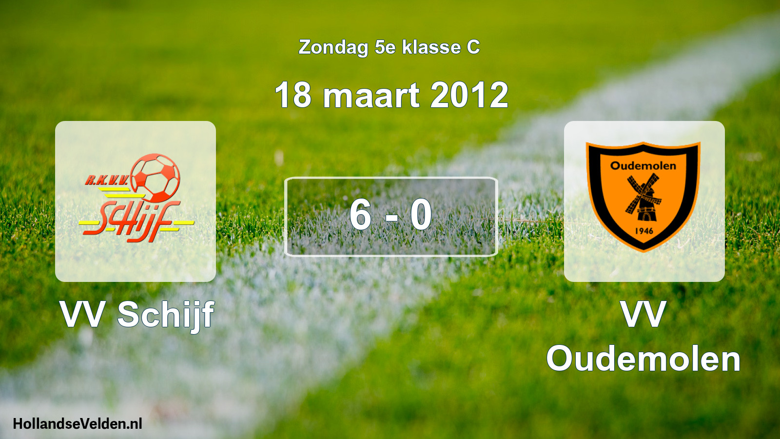Total number of matches played: VV Schijf - VV Oudemolen 6 - 0 (18 March 2012)