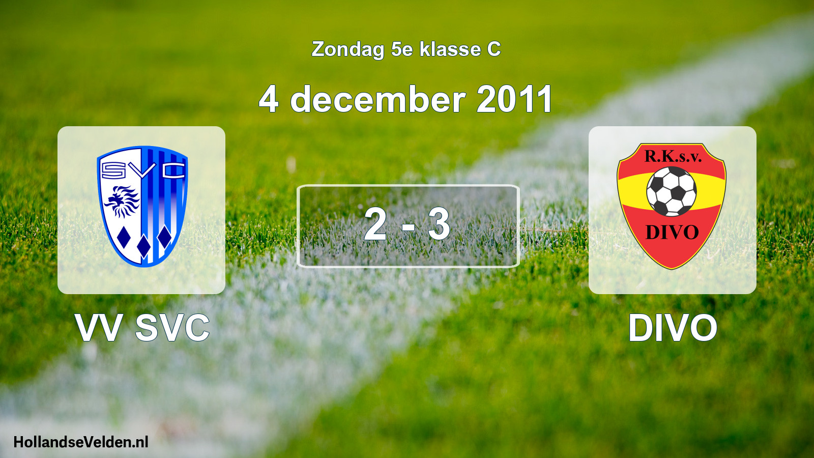 Total number of matches played: VV SVC - DIVO 2 - 3 (4 December 2011)