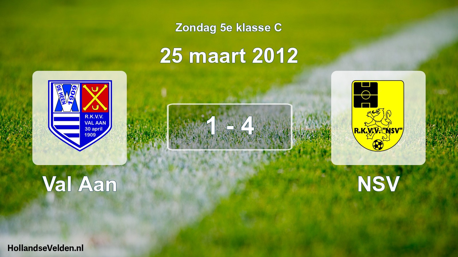 Total number of matches played: Val Aan - NSV 1 - 4 (25 March 2012)
