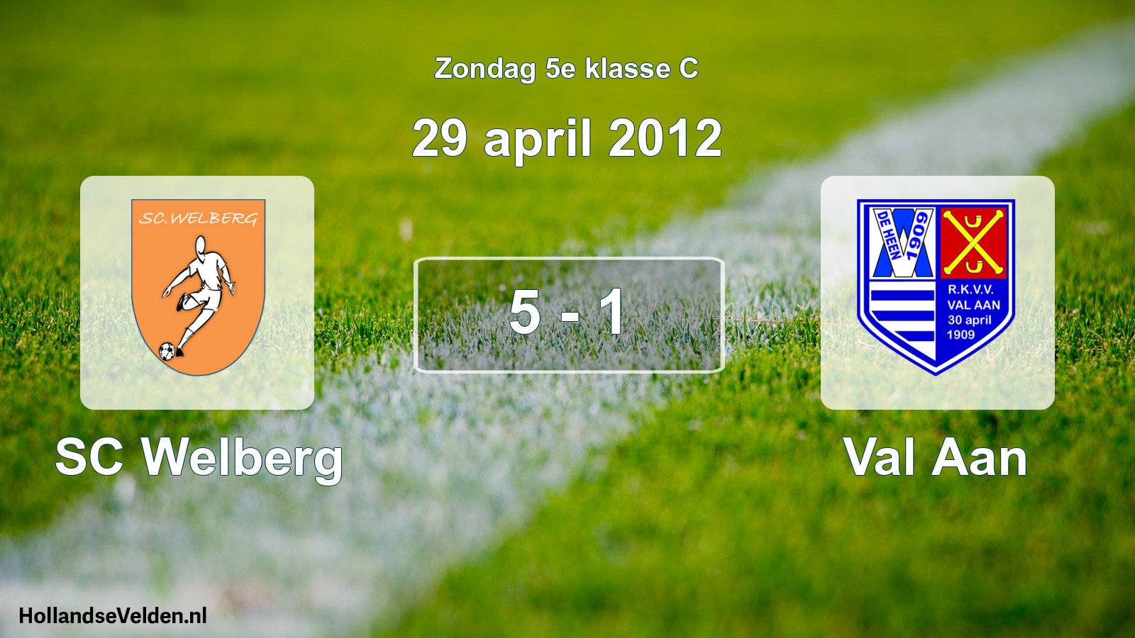 Total number of matches played: SC Welberg - Val Aan 5 - 1 (29 April 2012)