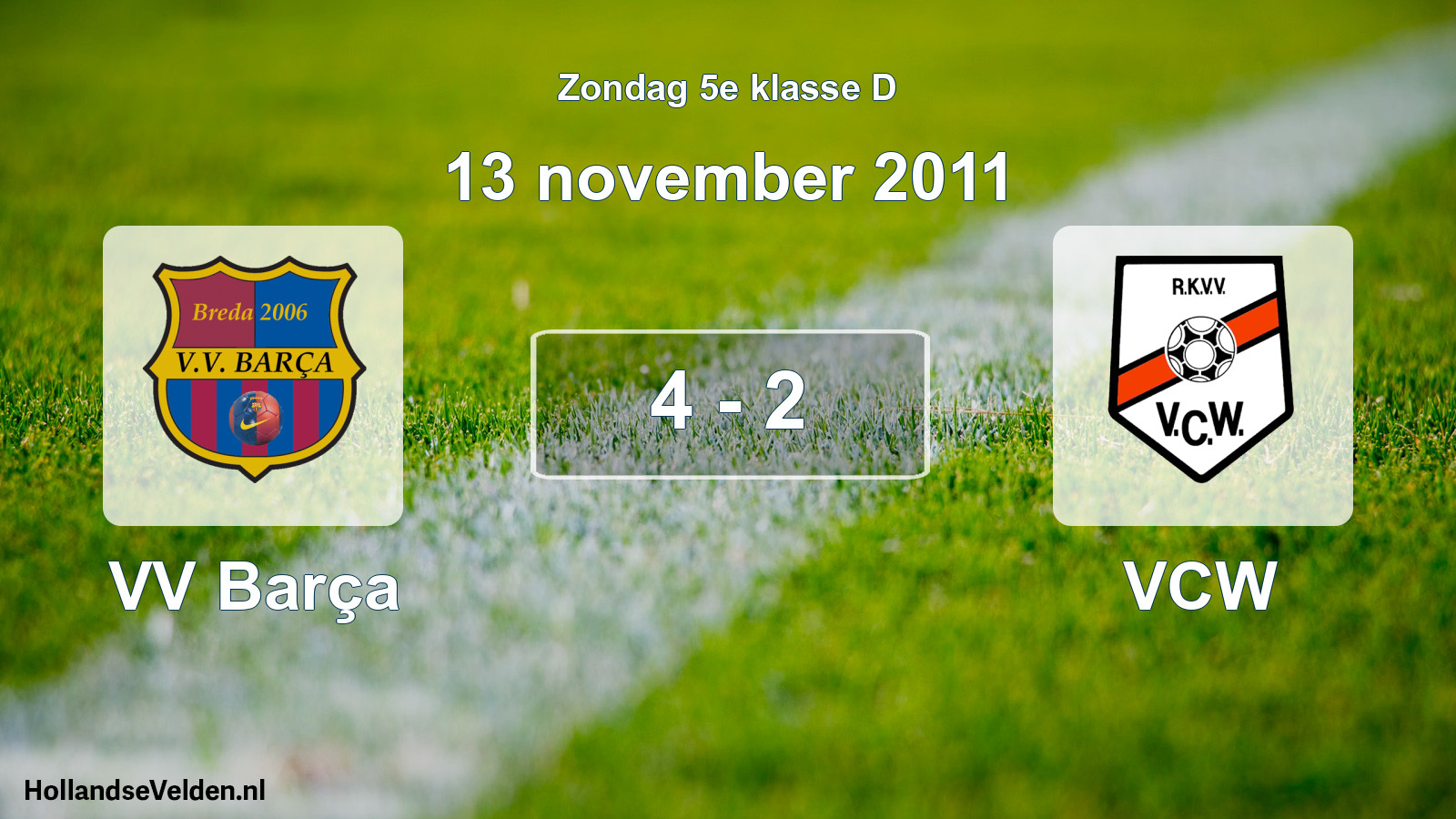 Total number of matches played: VV Barça - VCW 4 - 2 (13 November 2011)