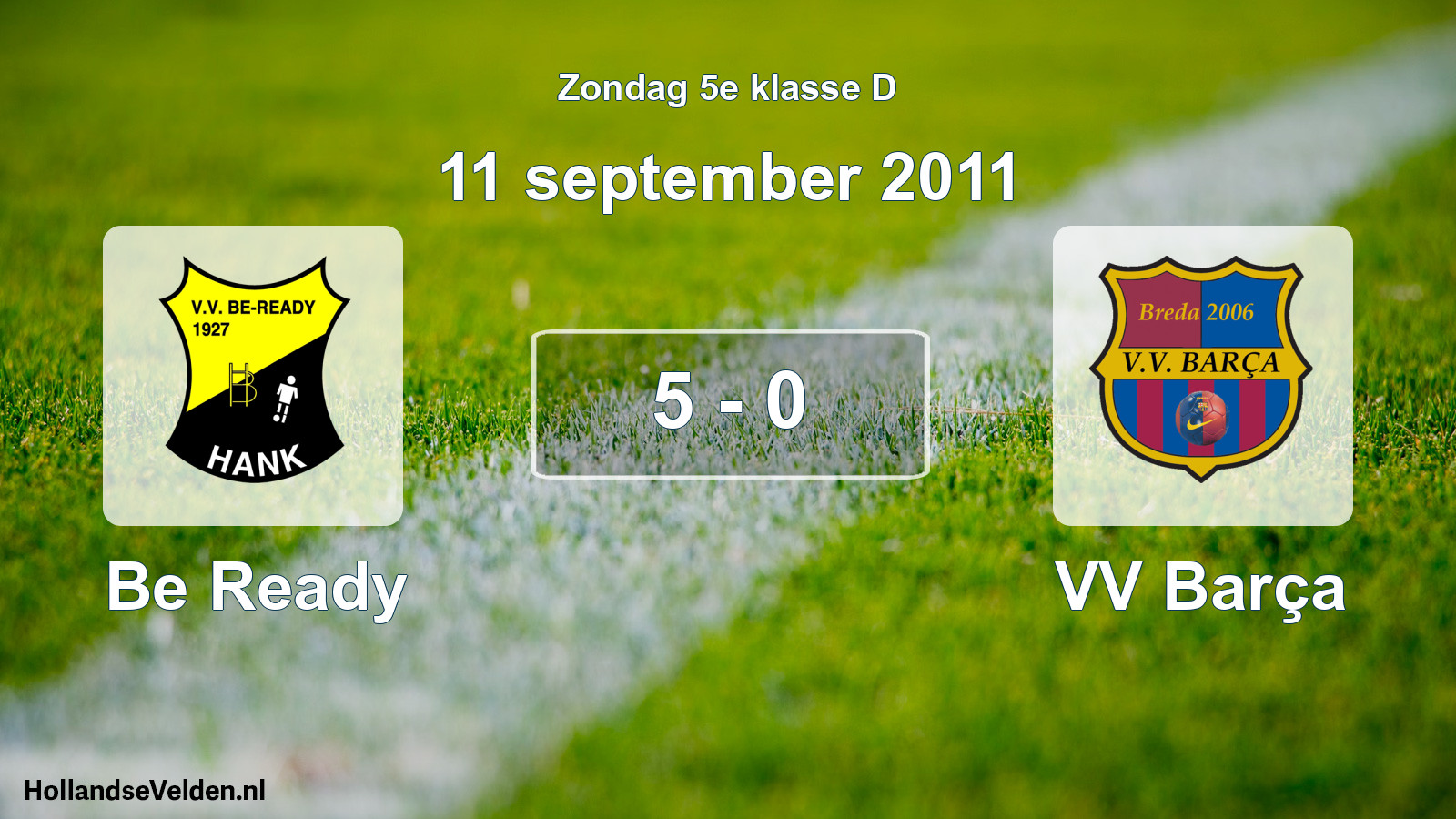 Total number of matches played: Be Ready - VV Barça 5 - 0 (11 September 2011)