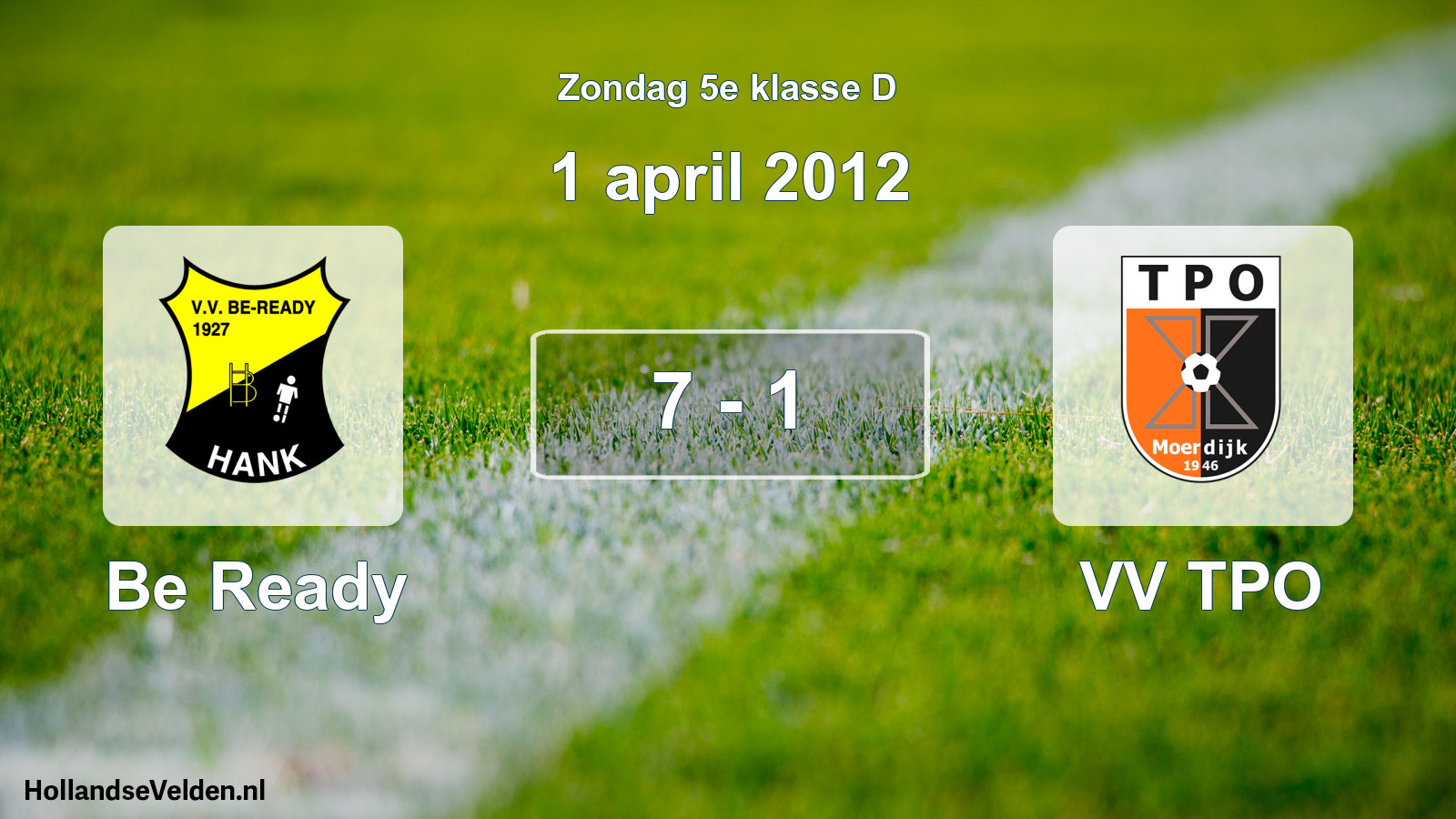 Total number of matches played: Be Ready - VV TPO 7 - 1 (1 April 2012)