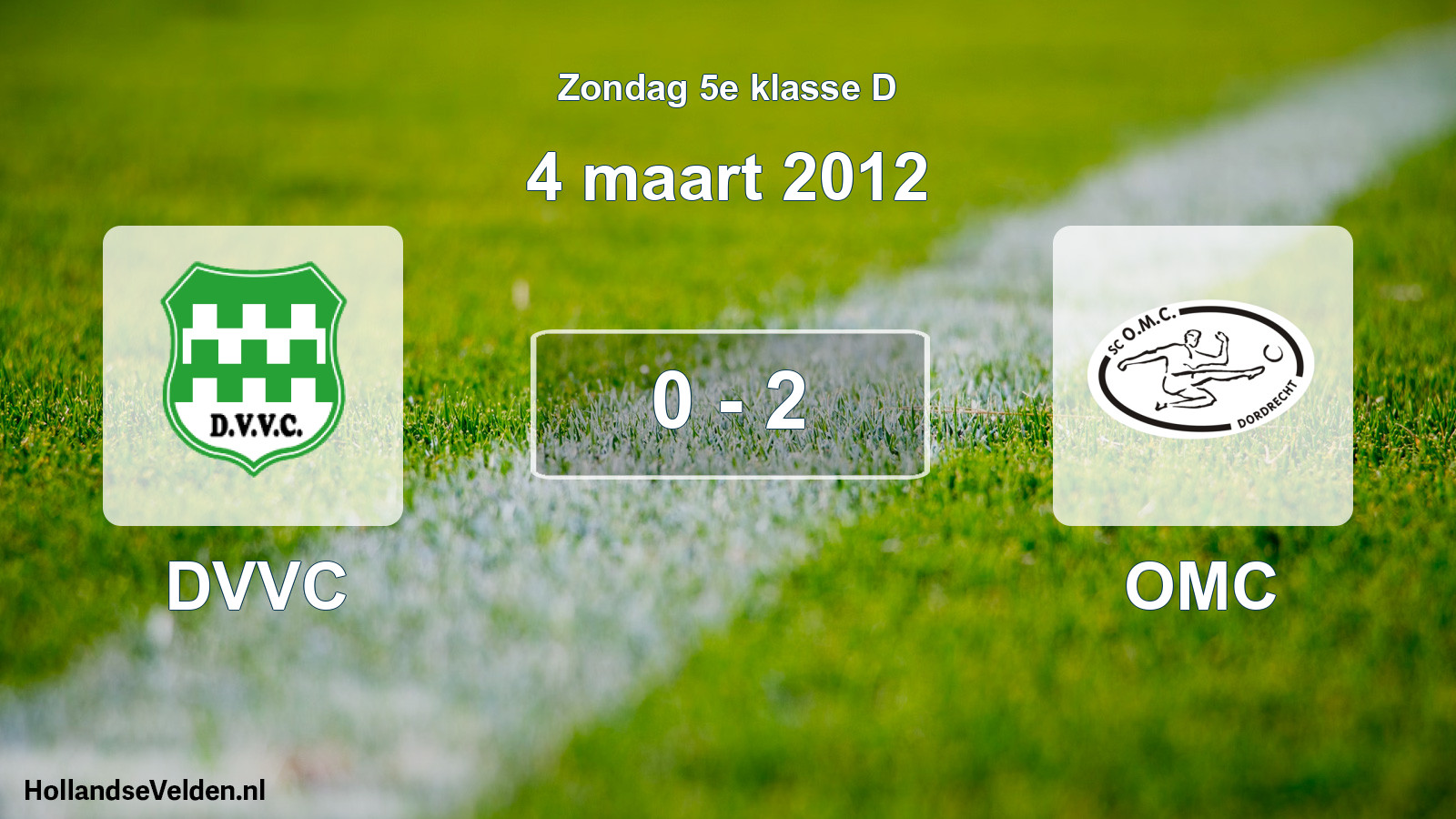 Total number of matches played: DVVC - OMC 0 - 2 (4 March 2012)
