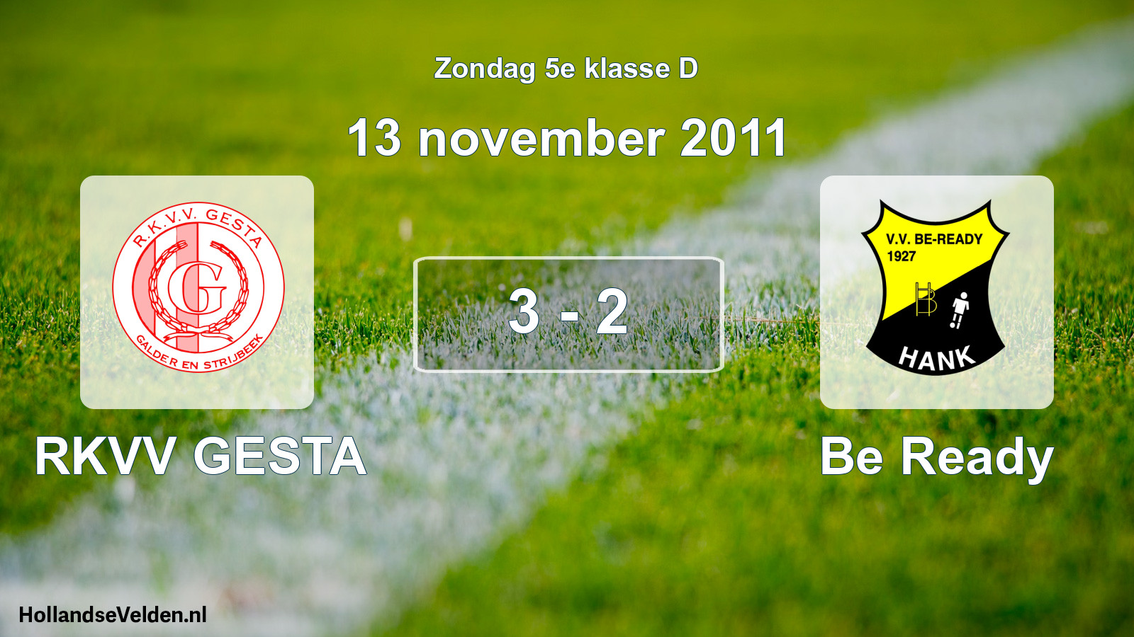 Total number of matches played: RKVV GESTA - Be Ready 3 - 2 (13 November 2011)